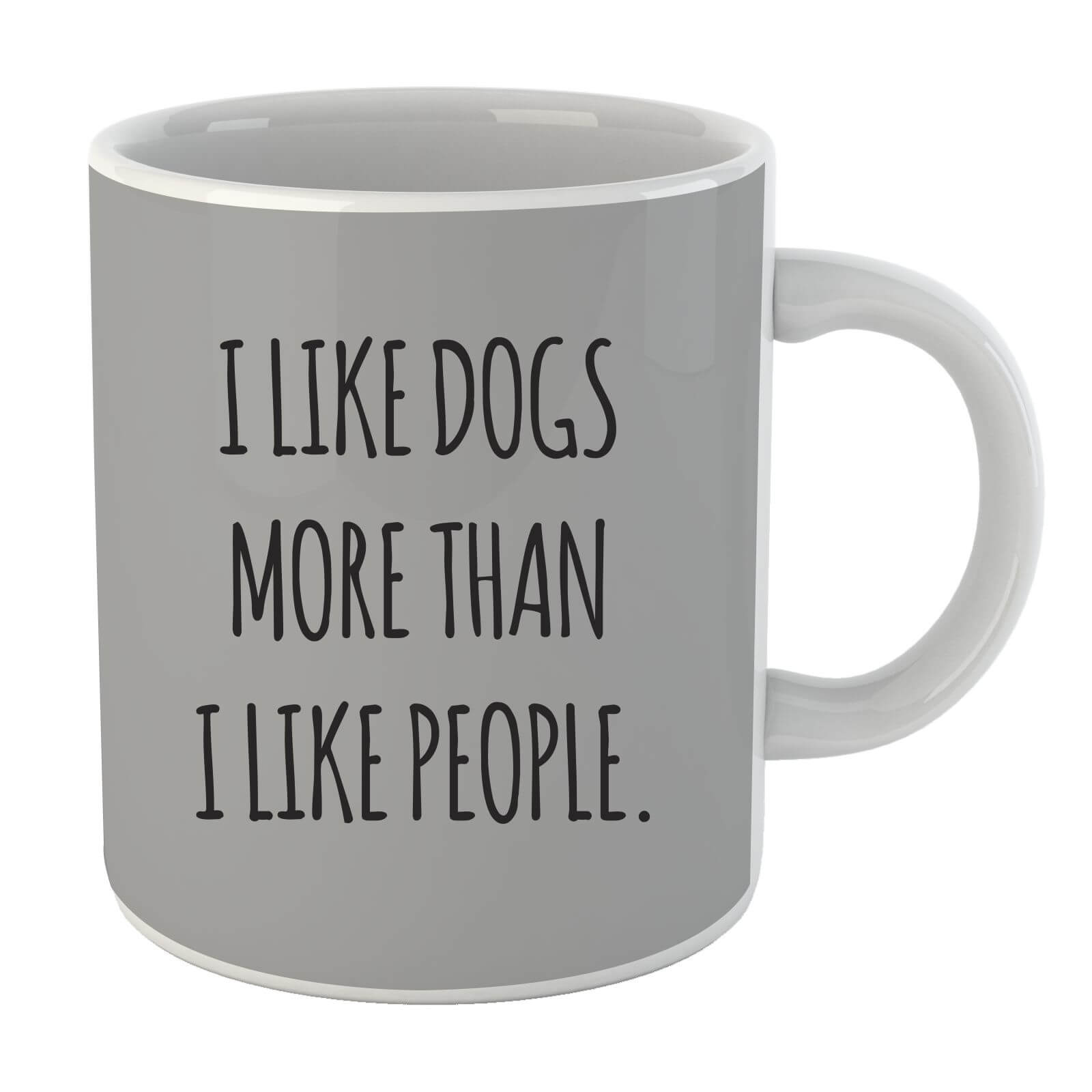 I Like Dogs More Than People Mug