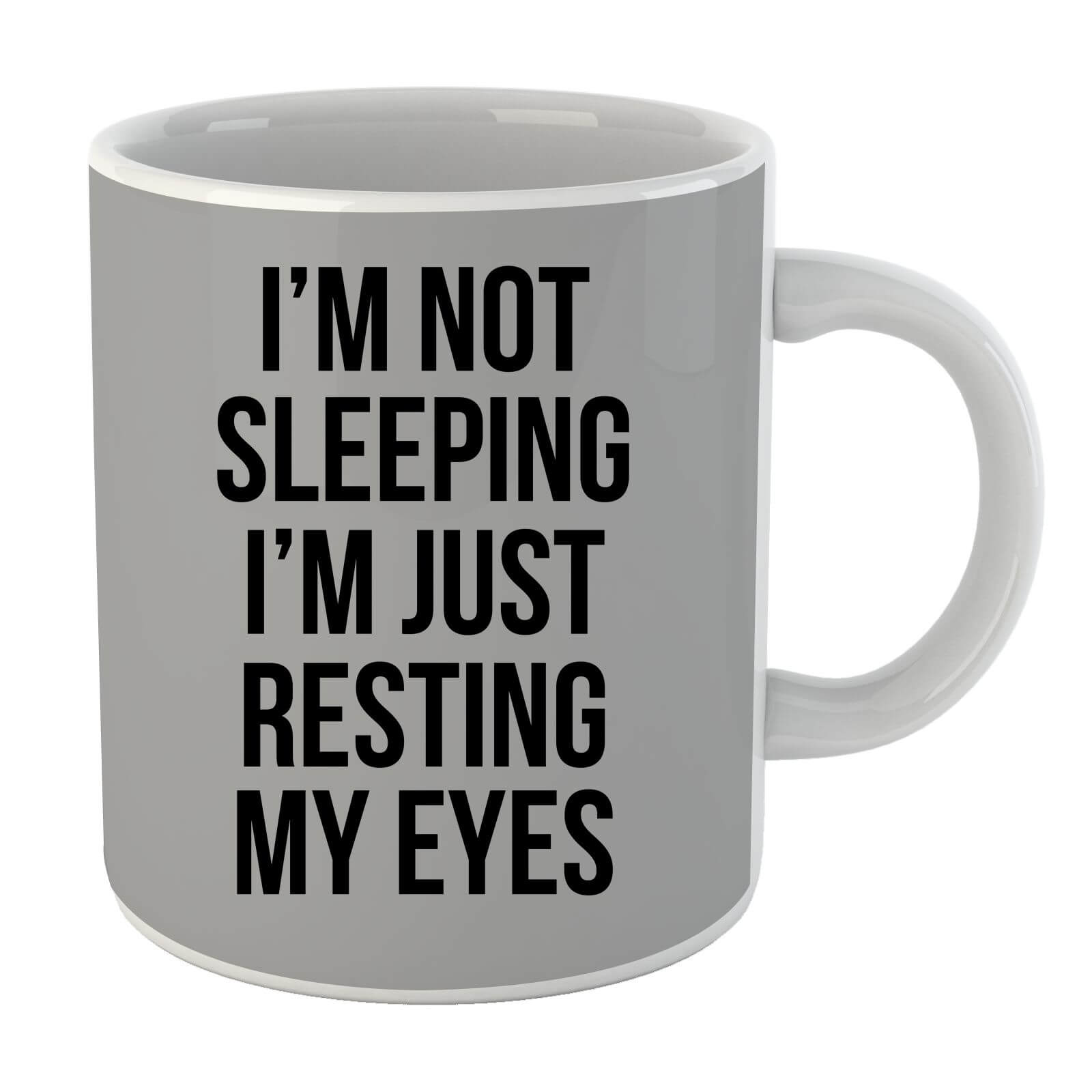 Im not Sleeping Im Resting my Eyes Mug