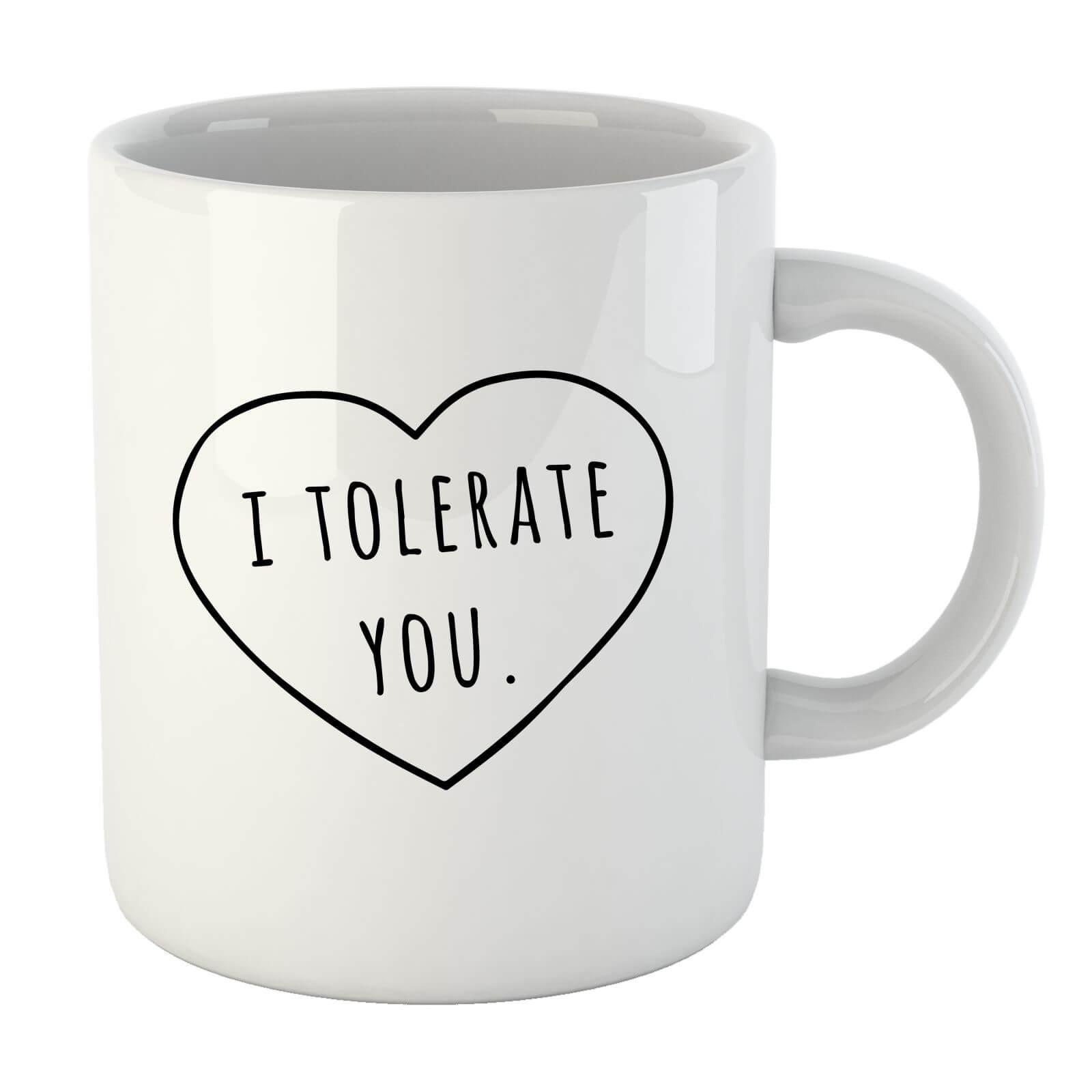 I Tolerate You Mug