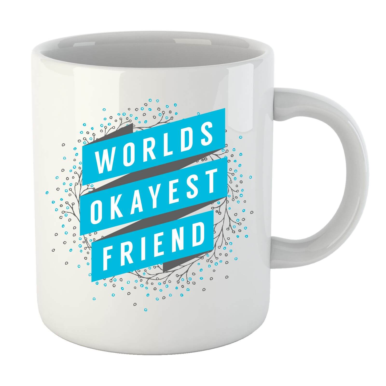 Worlds Okayest Friend Mug