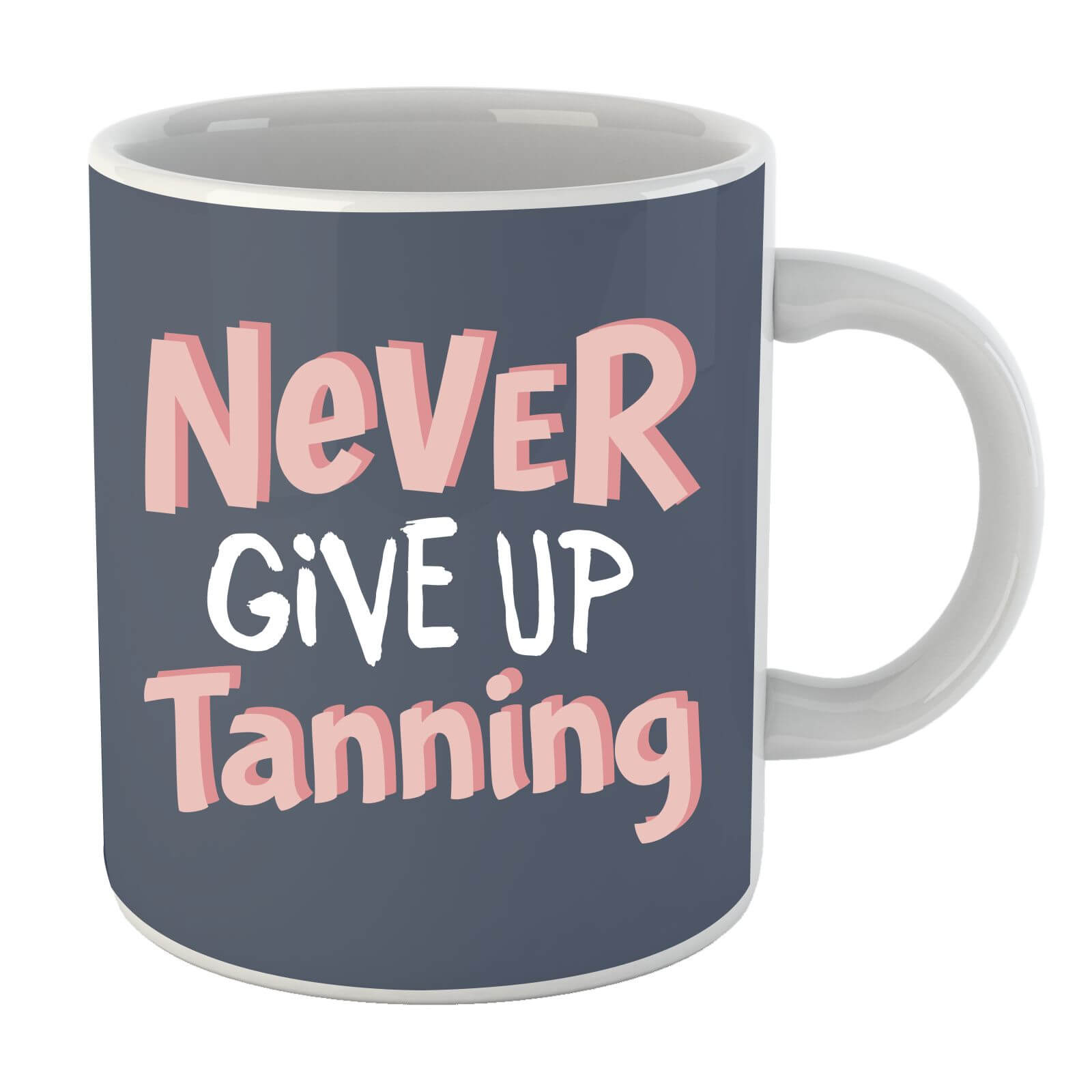 Never Give up Tanning Mug
