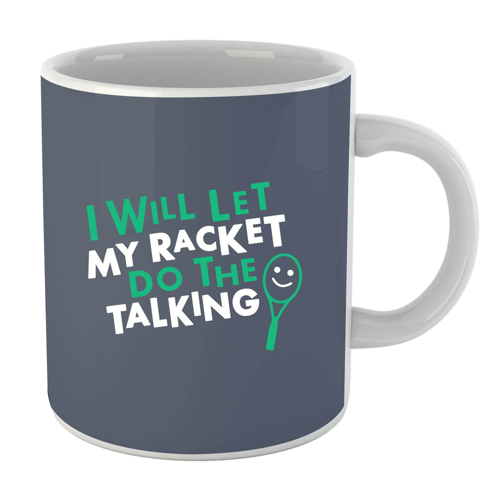 I will let my Racket do the Talking Mug
