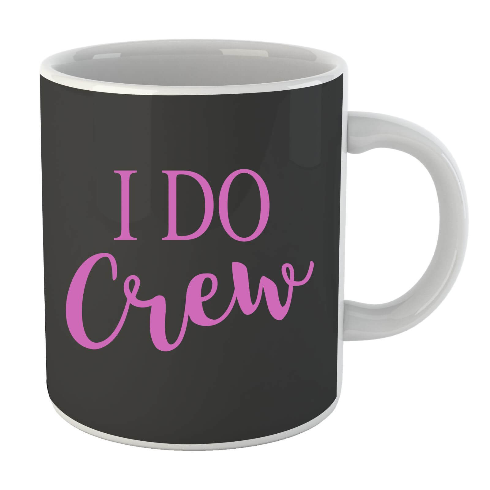 I Do Crew Mug
