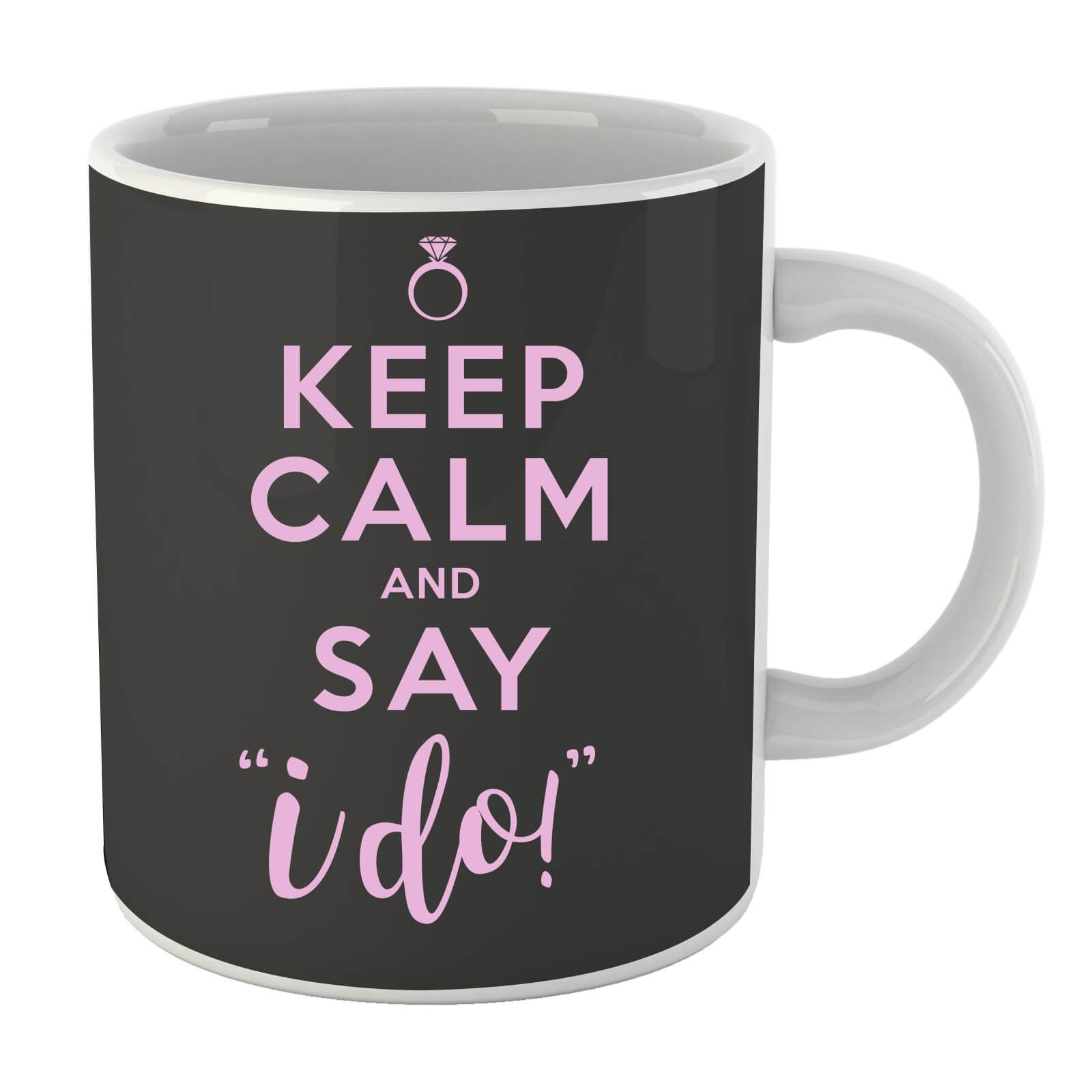 Keep Calm and Say I do Mug