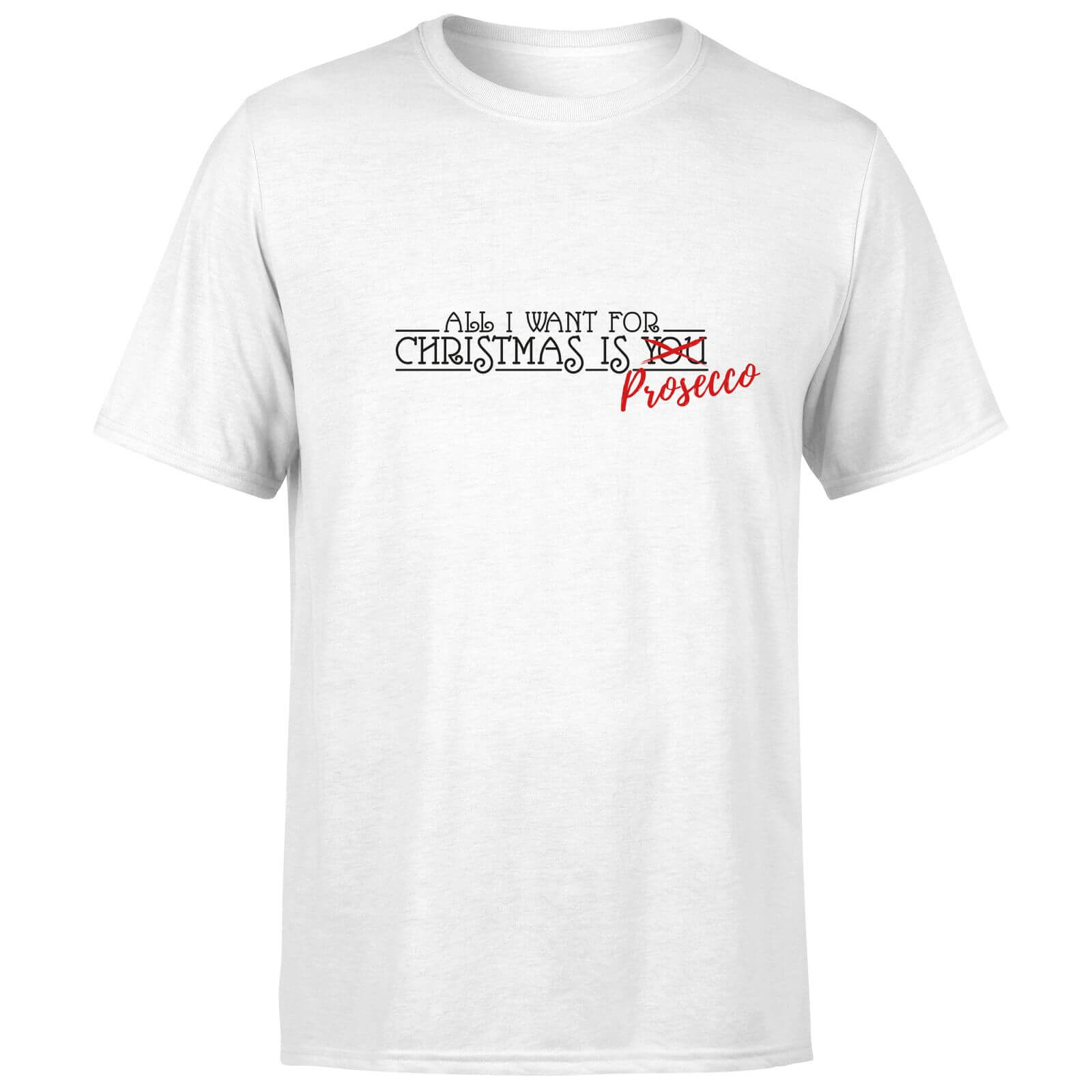 All I Want For Christmas Is Prosecco T-Shirt - White - S - White