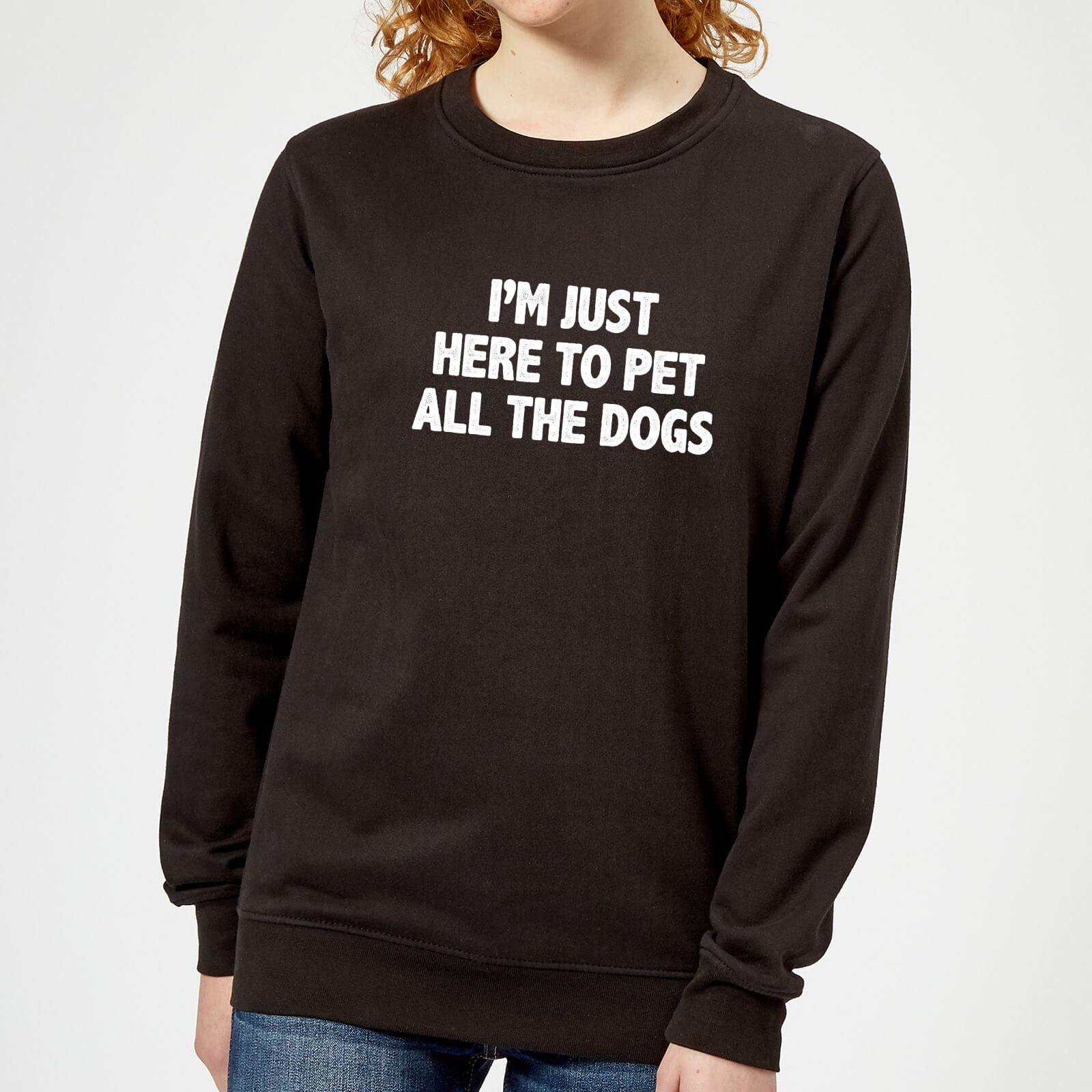 I'm Just Here To Pet The Dogs Women's Sweatshirt - Black - XS