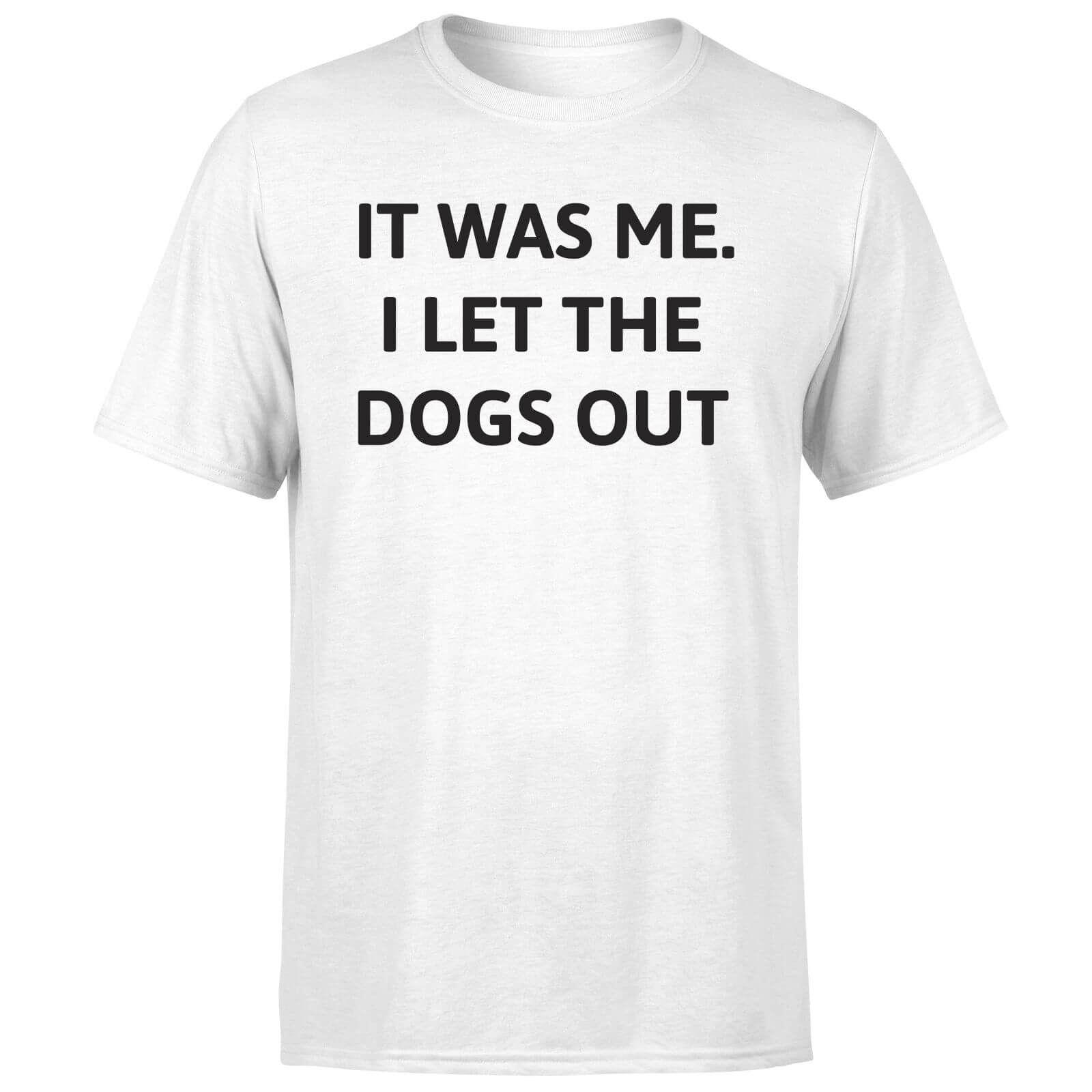 I Let The Dogs Out T-Shirt - White - 3XL - White