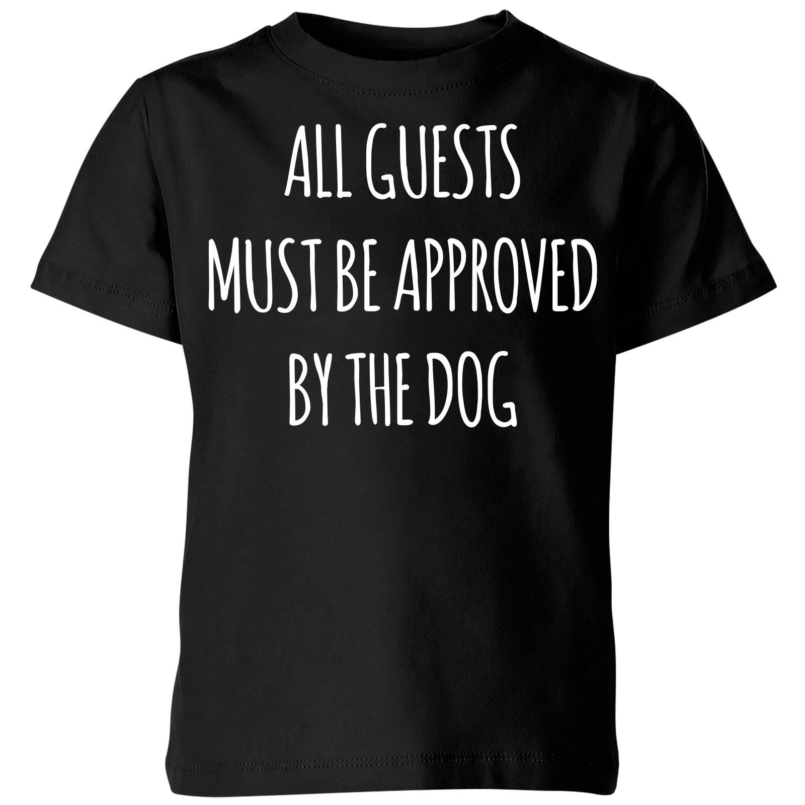 All Guests Must Be Approved By The Dog Kids' T-Shirt - Black - 3-4 Years - Black