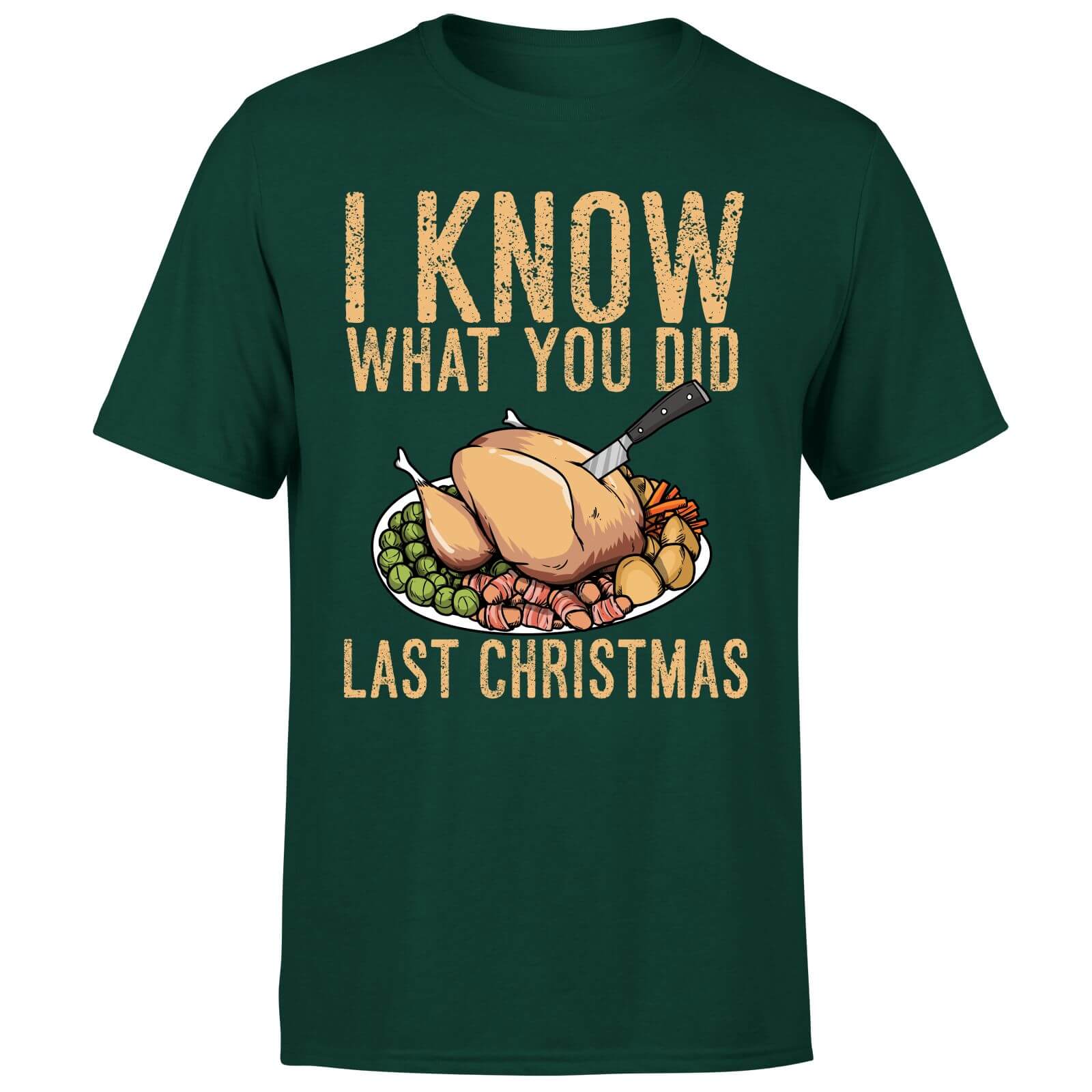 I Know What You Did Last Christmas T-Shirt - Forest Green - S - Forest Green