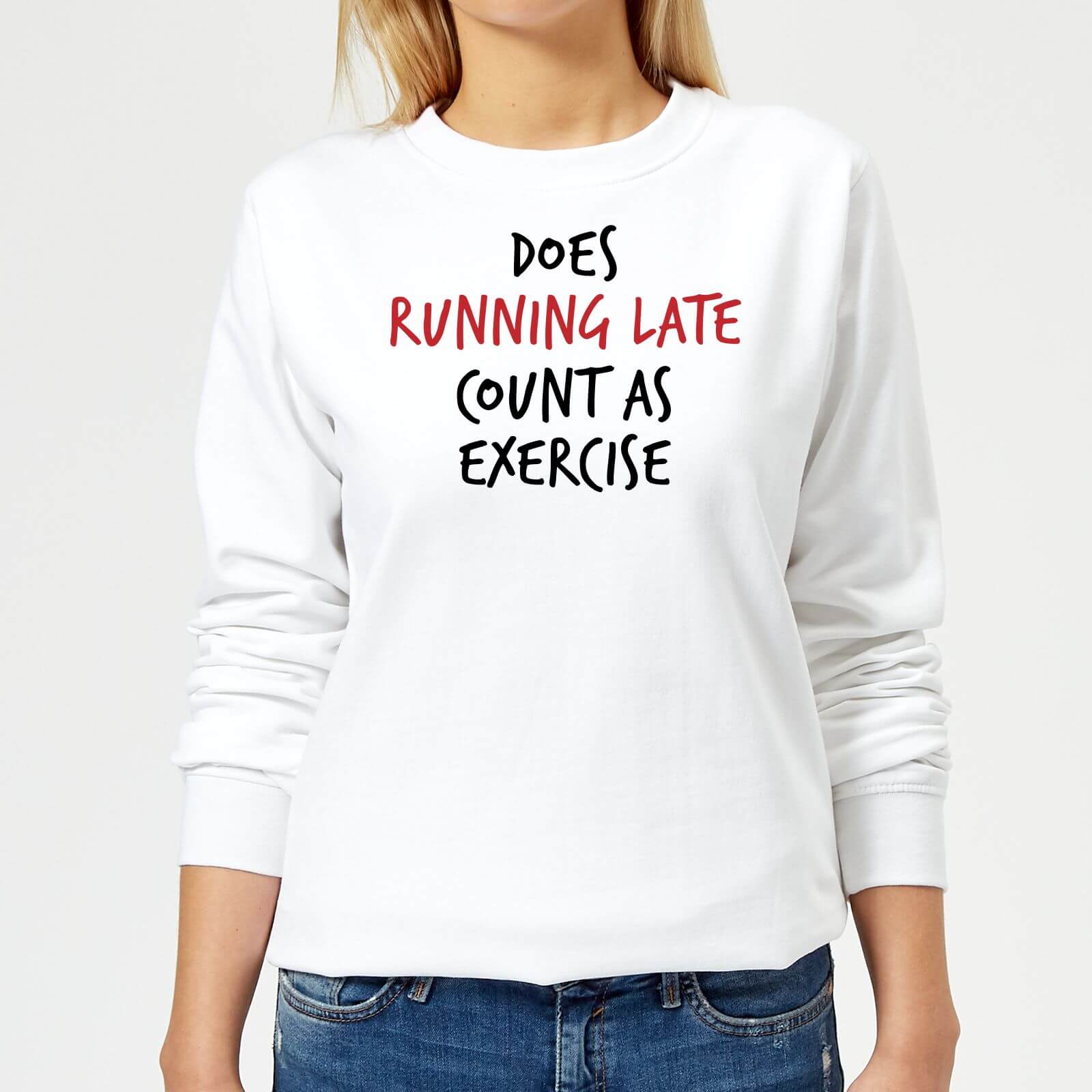 Does Running Late Count as Exercise Women's Sweatshirt - White - M - White