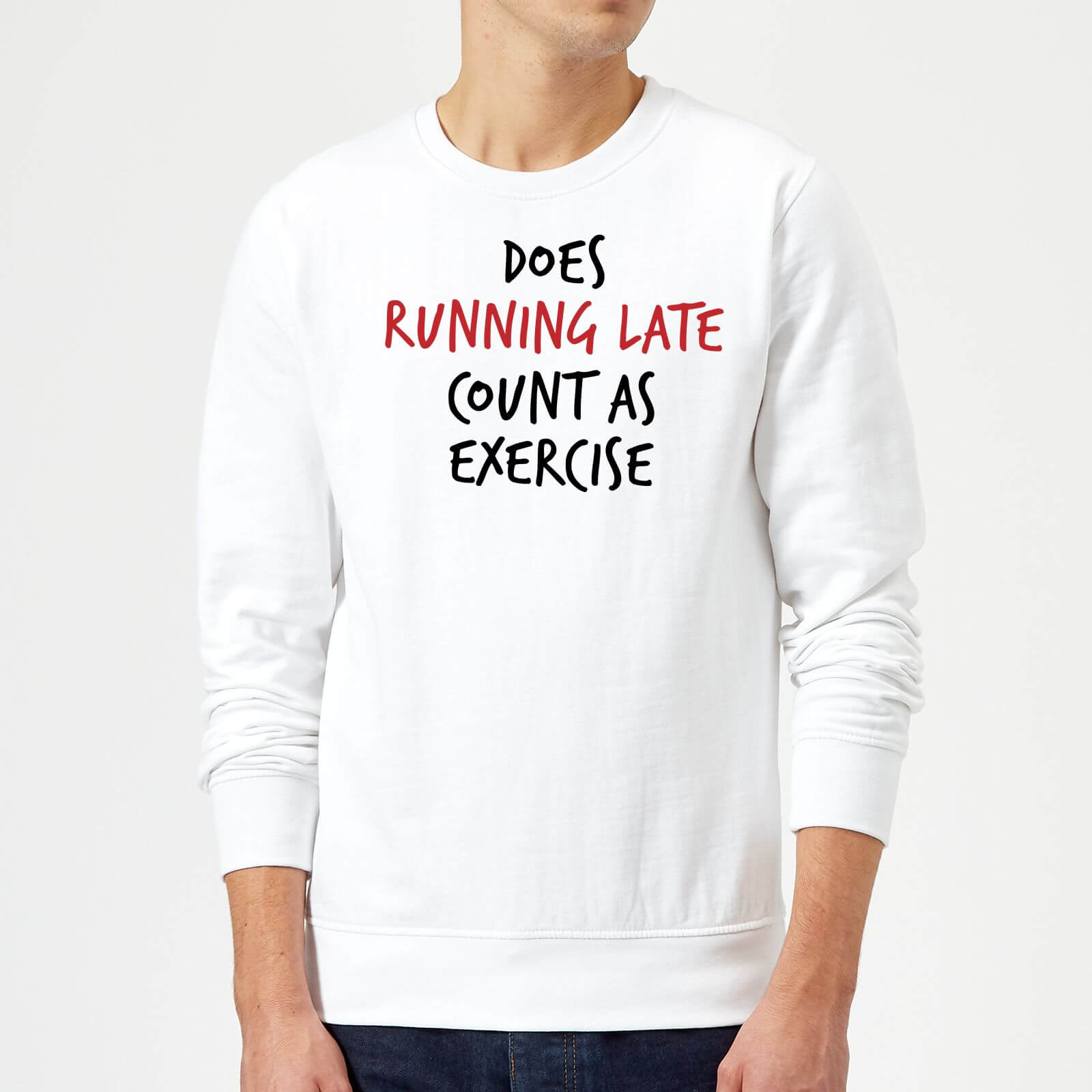 Does Running Late Count as Exercise Sweatshirt - White - S - White