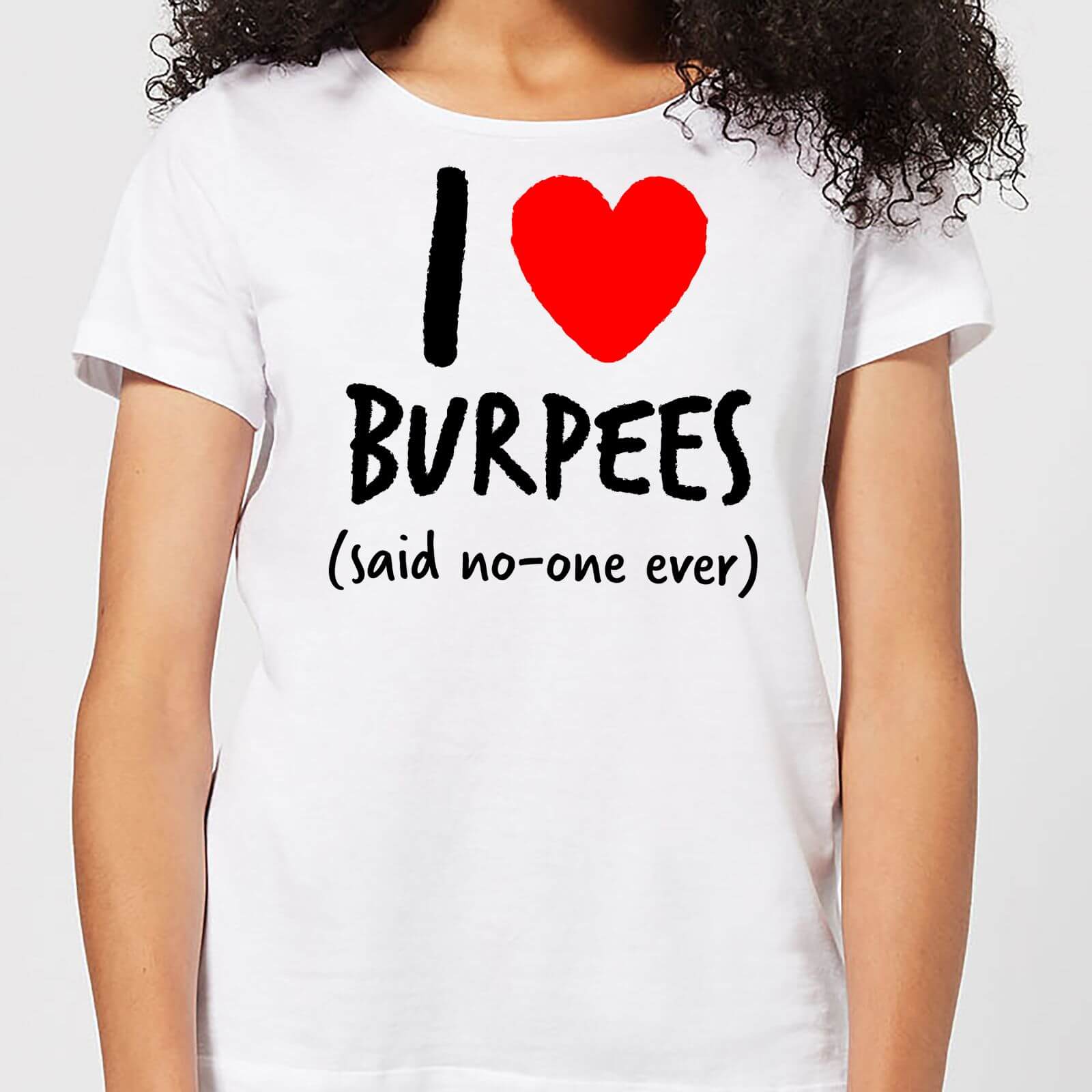 I love burpees Women's T-Shirt - White - 4XL - White