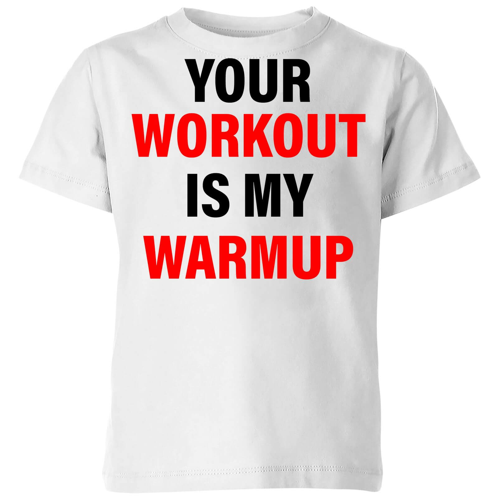 Your Workout is my Warmup Kids' T-Shirt - White - 3-4 Years - White