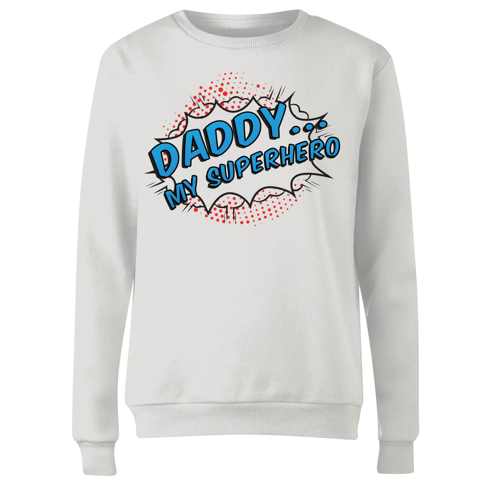 Daddy My Superhero Women's Sweatshirt - White - XXL - White