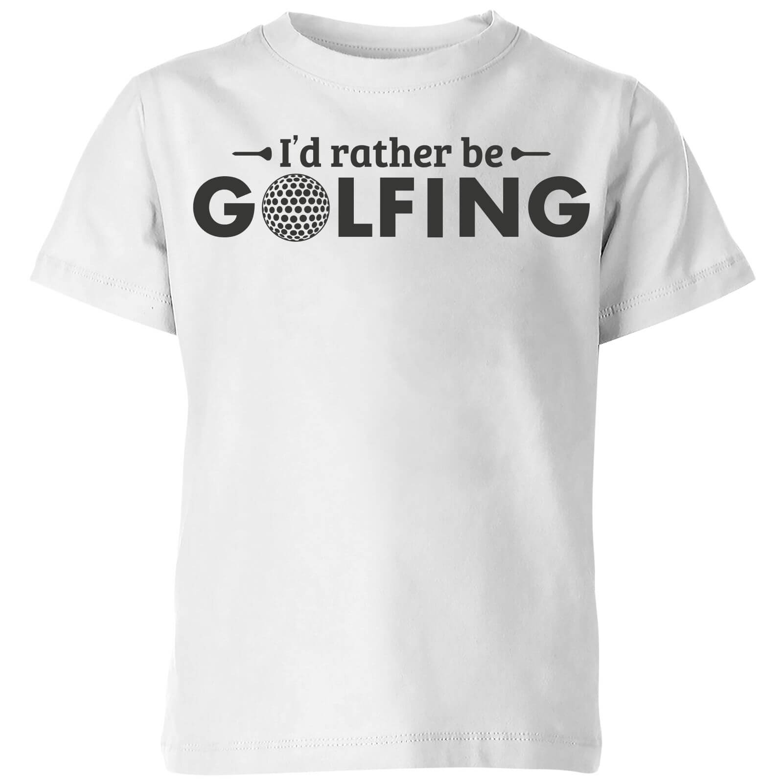 Id rather be Golfing Kids' T-Shirt - White - 3-4 Years - White