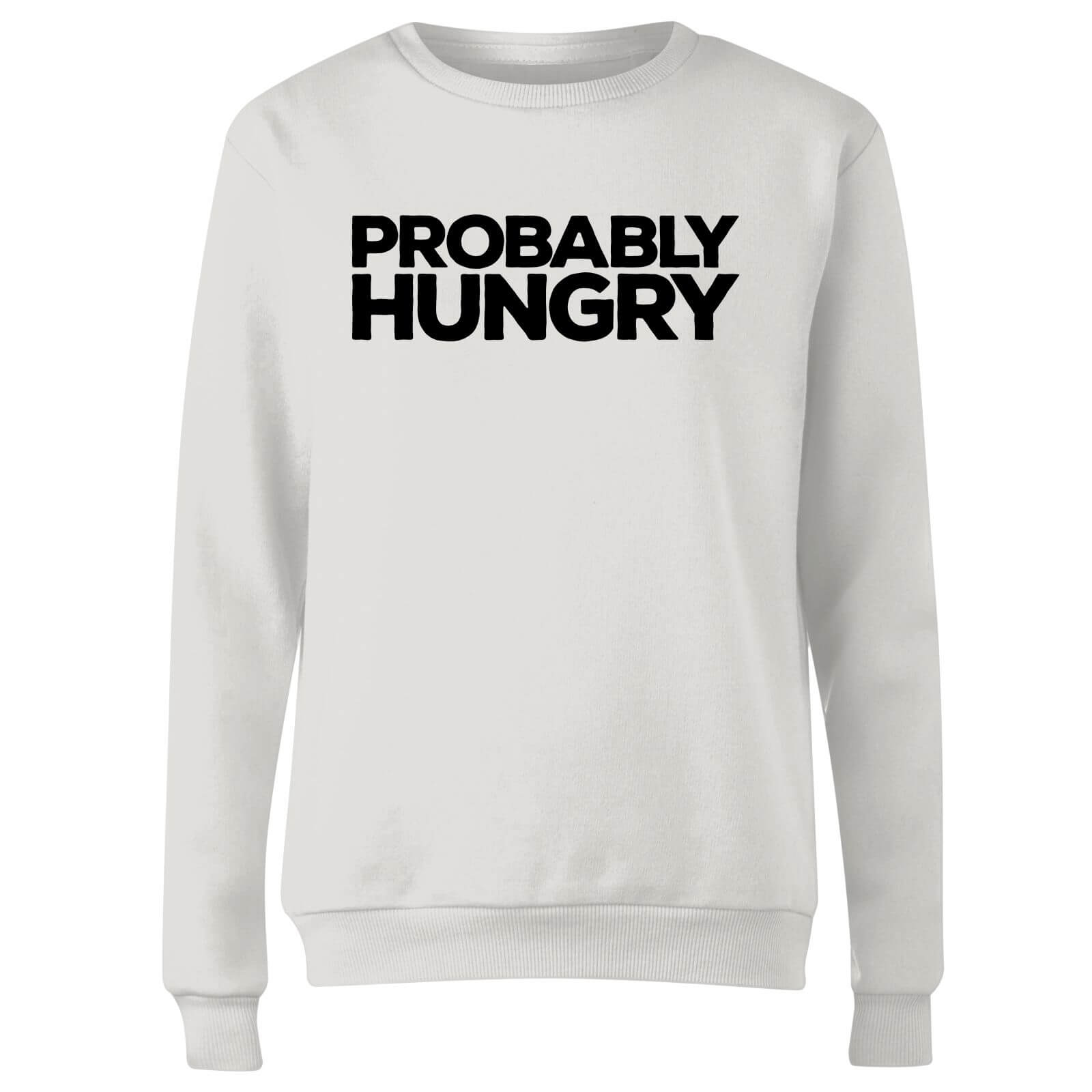 Probably Hungry Women's Sweatshirt - White - S - White