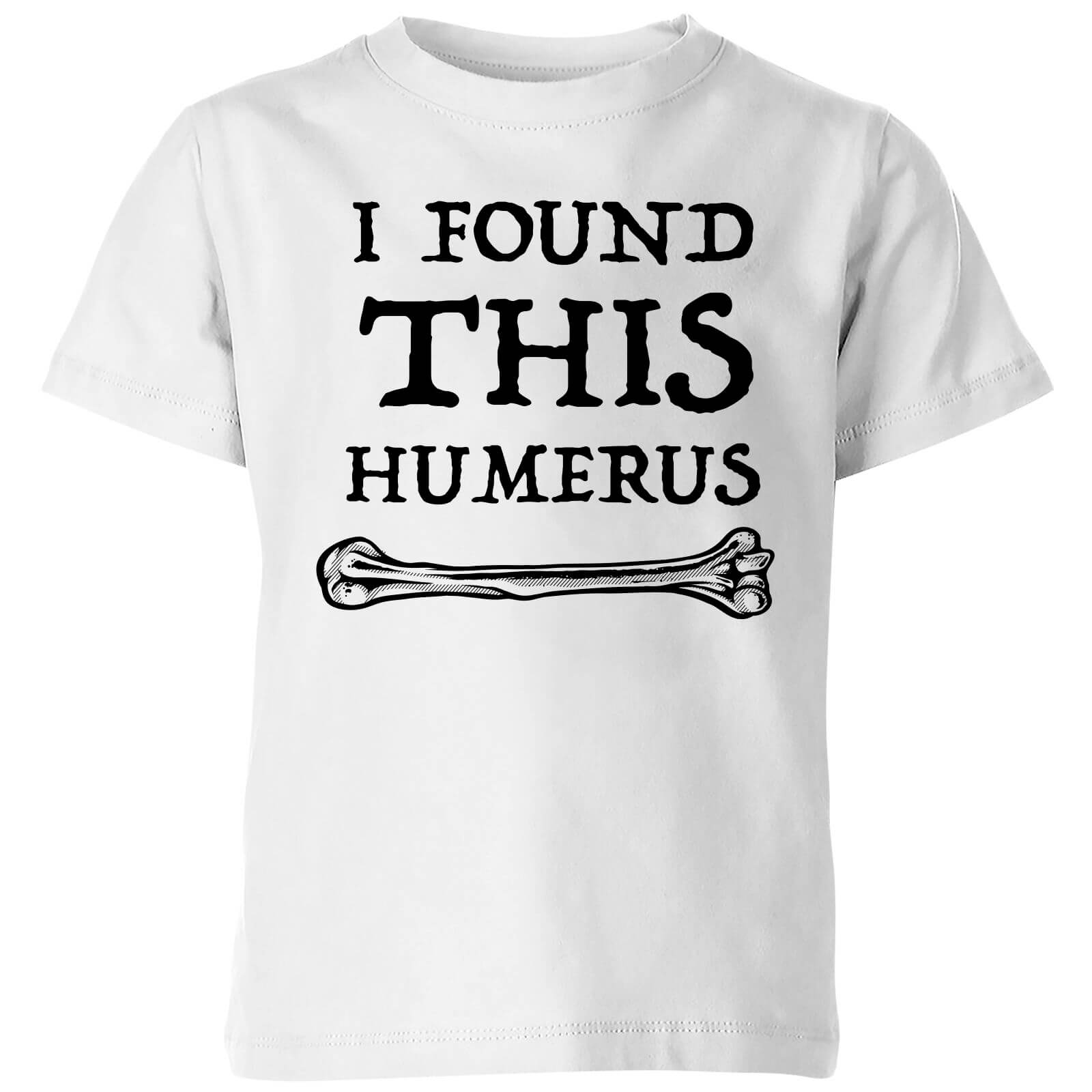 I Found This Humerus Kids T-shirt - White - 3-4 Years - White