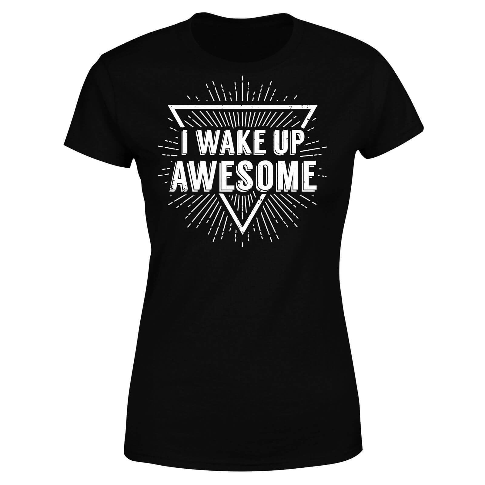 I Wake up Awesome Women's T-Shirt - Black - S - Black