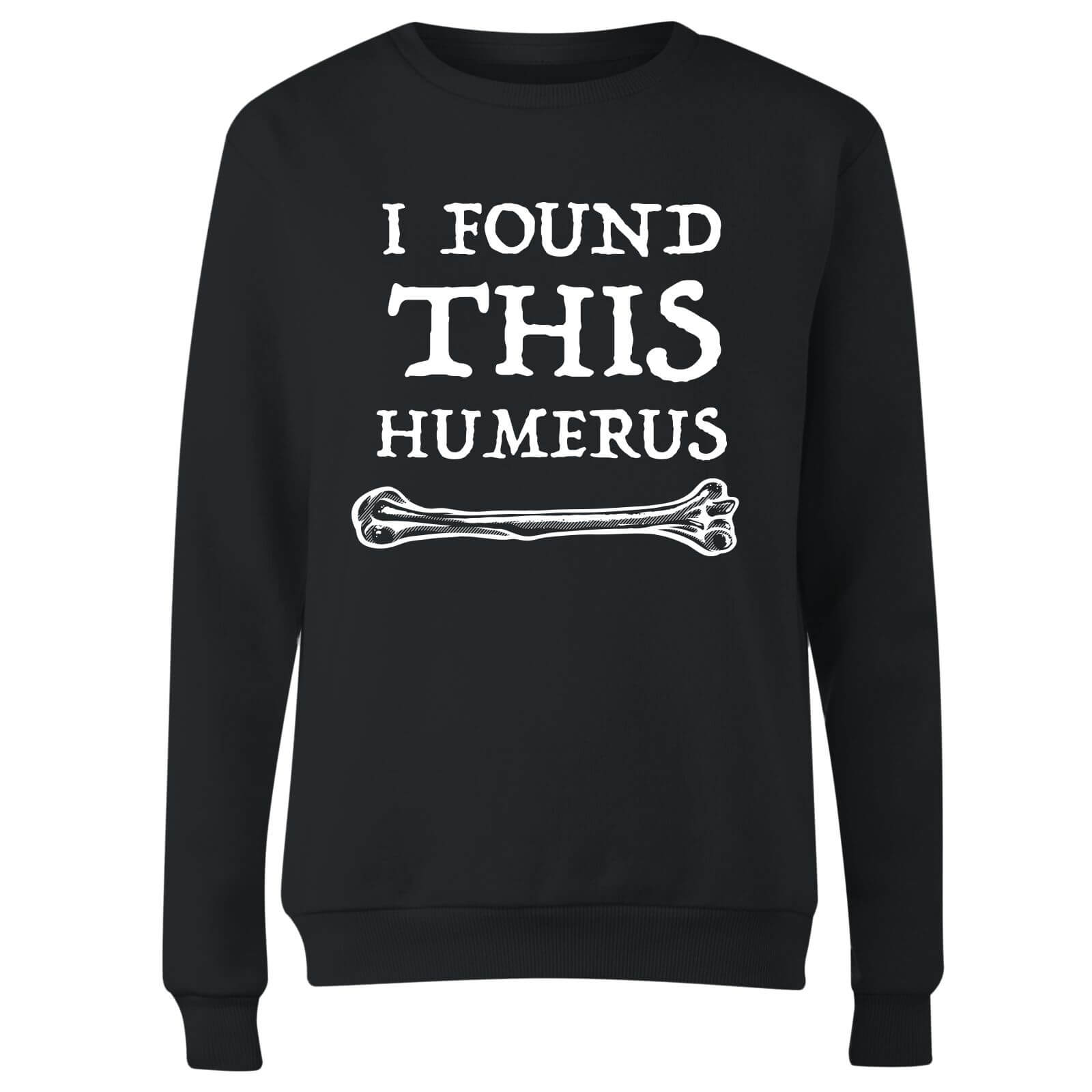 I Found This Humerus Women's Sweatshirt - Black - S - Black