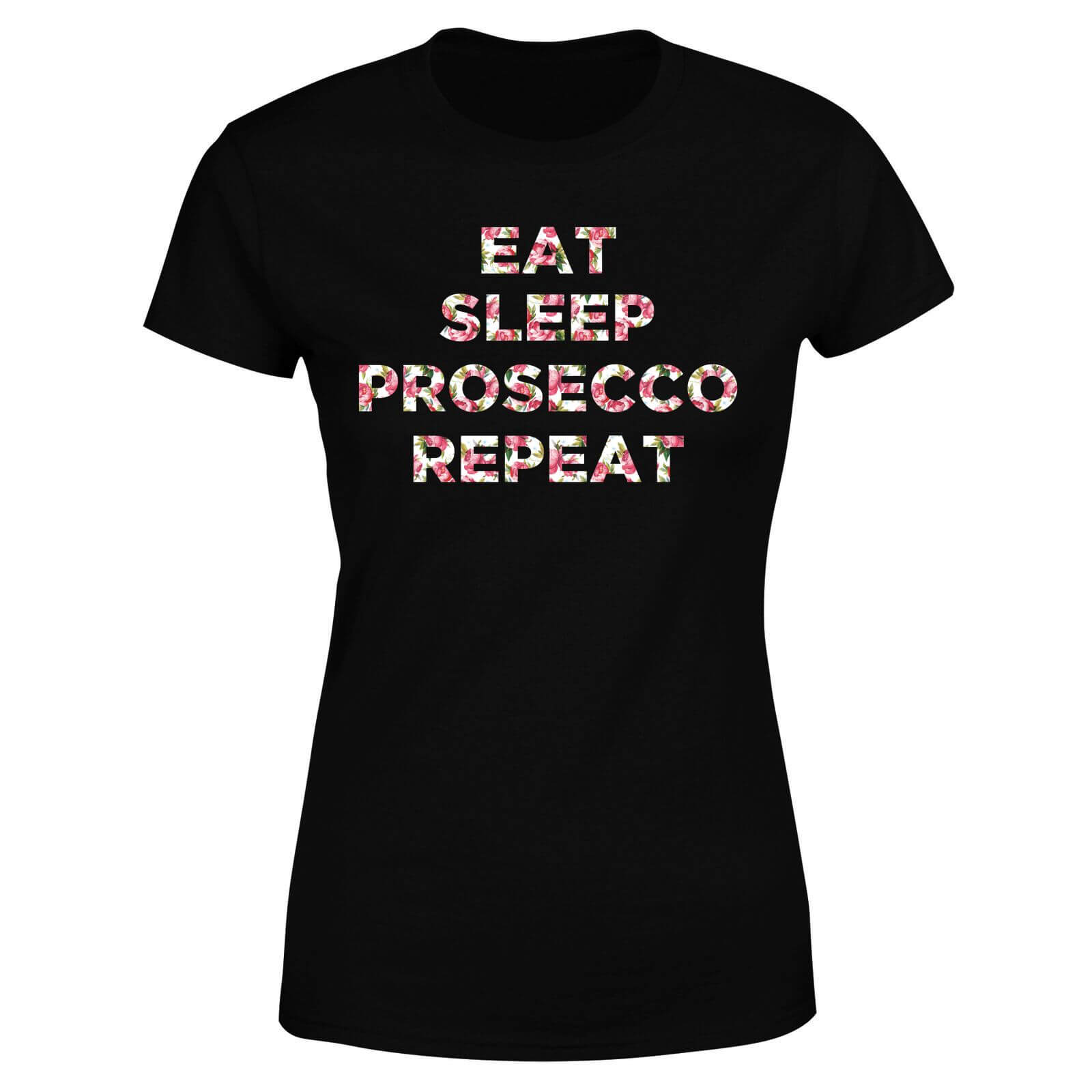 Eat Sleep Prosecco Repeat Women's T-Shirt - Black - S - Black
