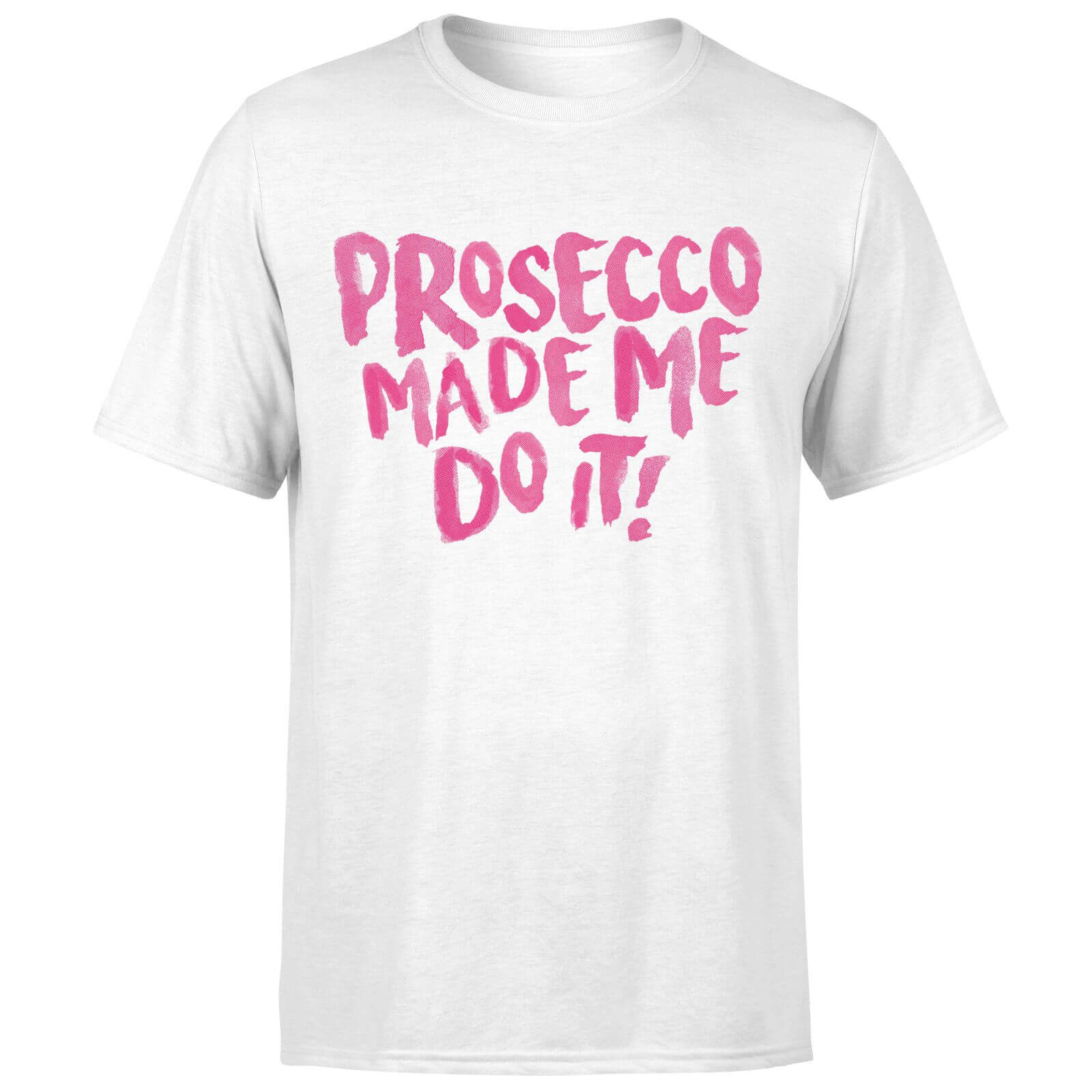 Prosecco Made Me Do it T-Shirt - White - M - White
