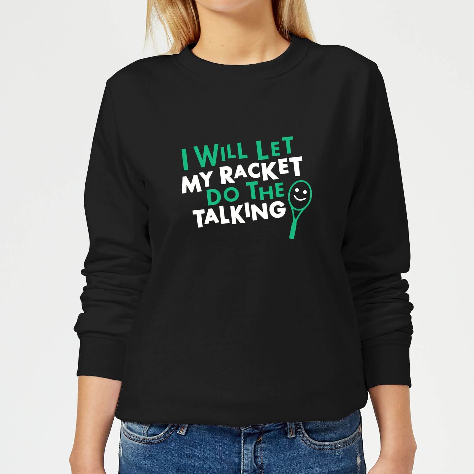 I will let my Racket do the Talking Women's Sweatshirt - Black - XS - Black