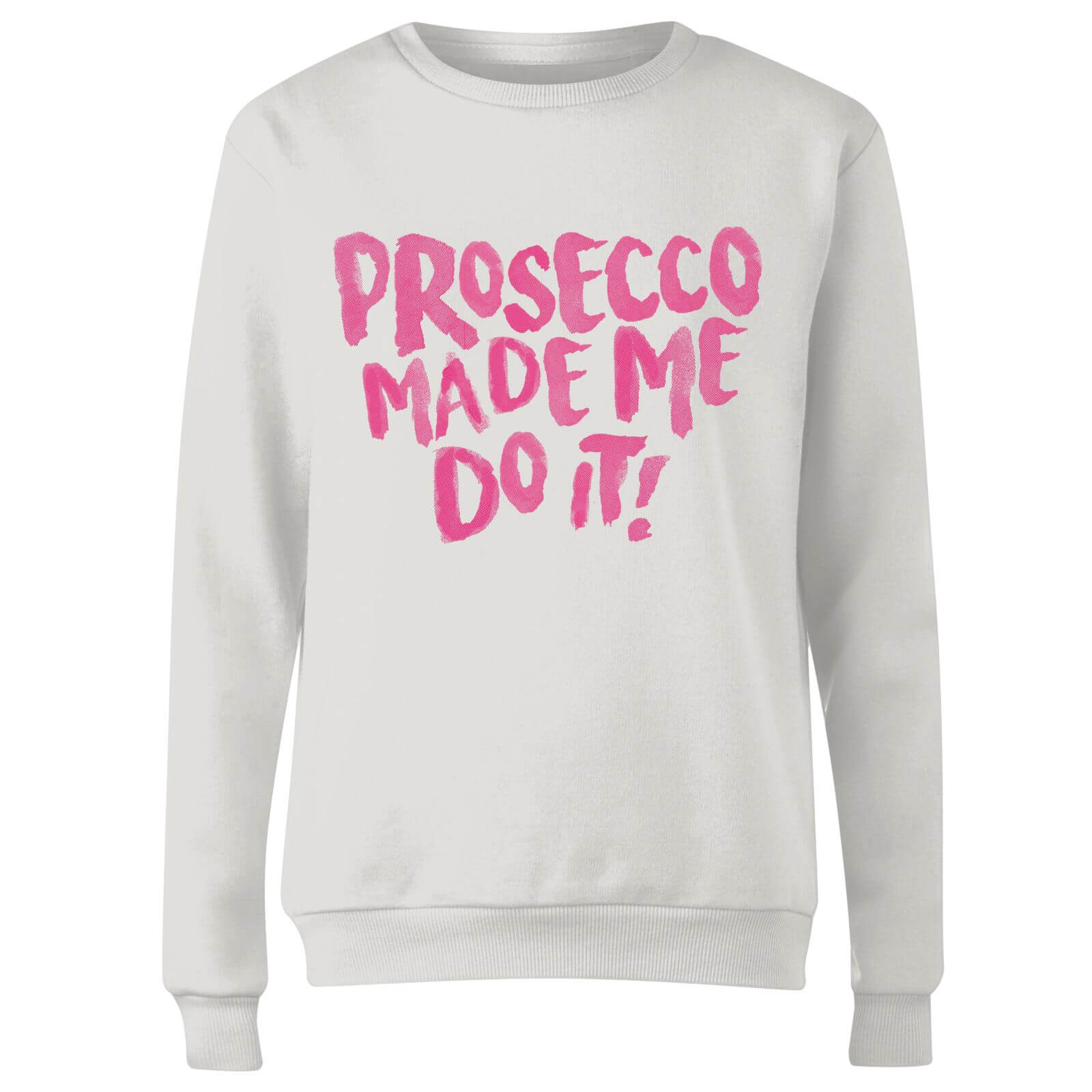 Prosecco Made Me Do it Women's Sweatshirt - White - S - White