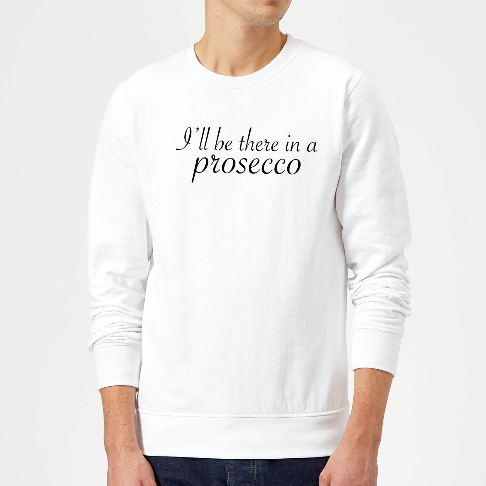 I'll be there in a Prosecco Sweatshirt - White - M - White