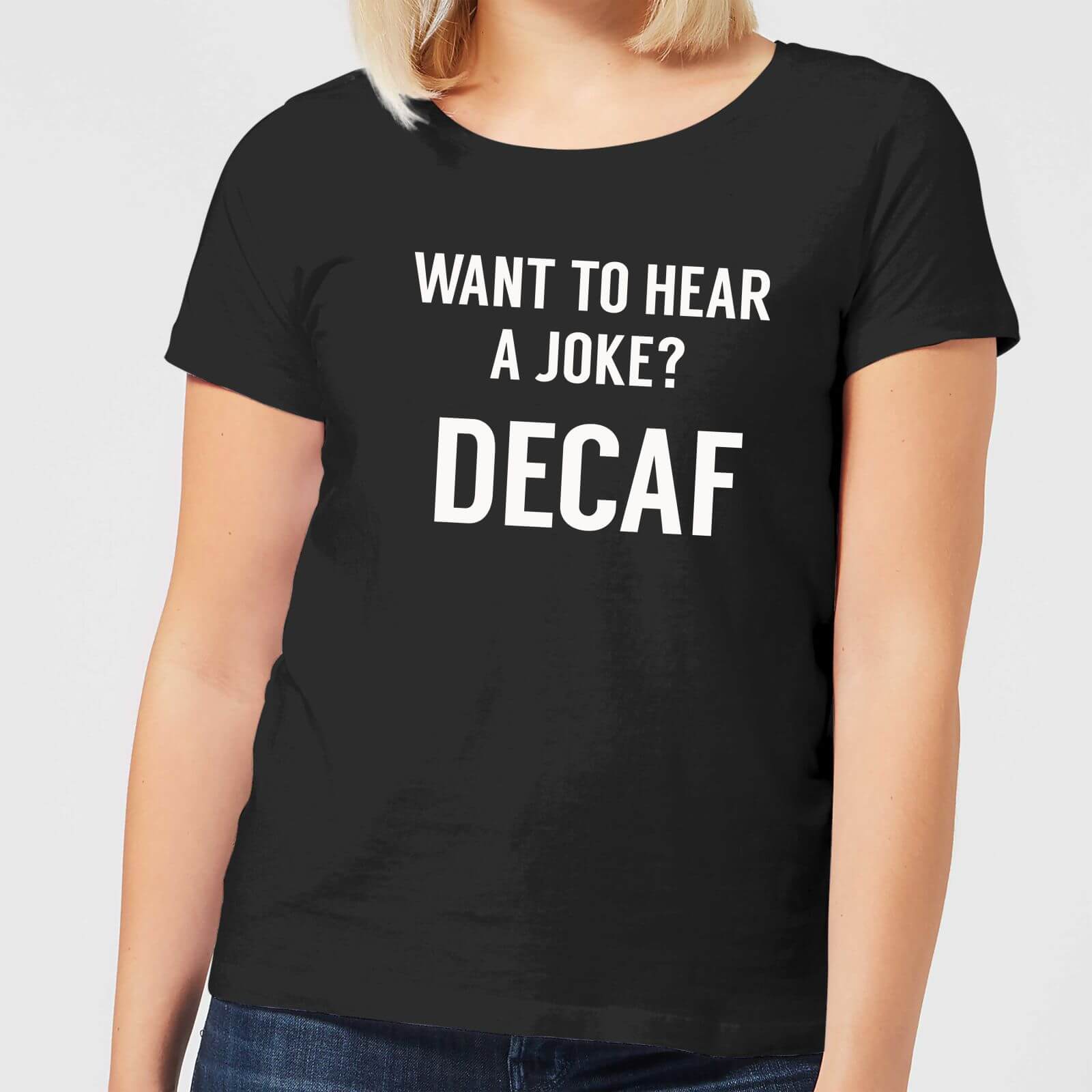 Want to Hear a Joke? Decaf Women's T-Shirt - Black - 3XL - Black