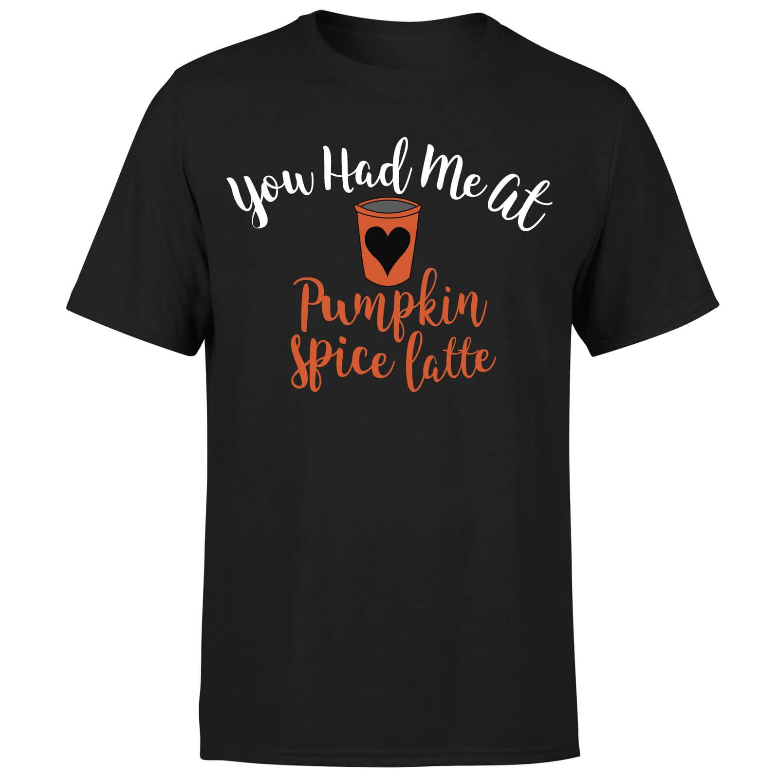 You Had me at Pumpkin Spice Latte T-Shirt - Black - S - Black