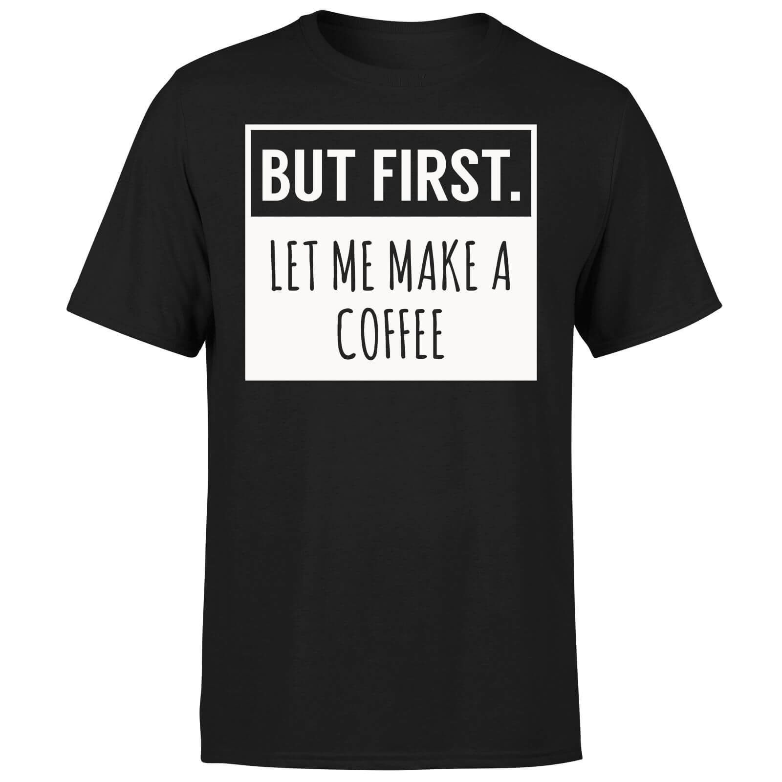 But First Coffee T-Shirt - Black - S - Black