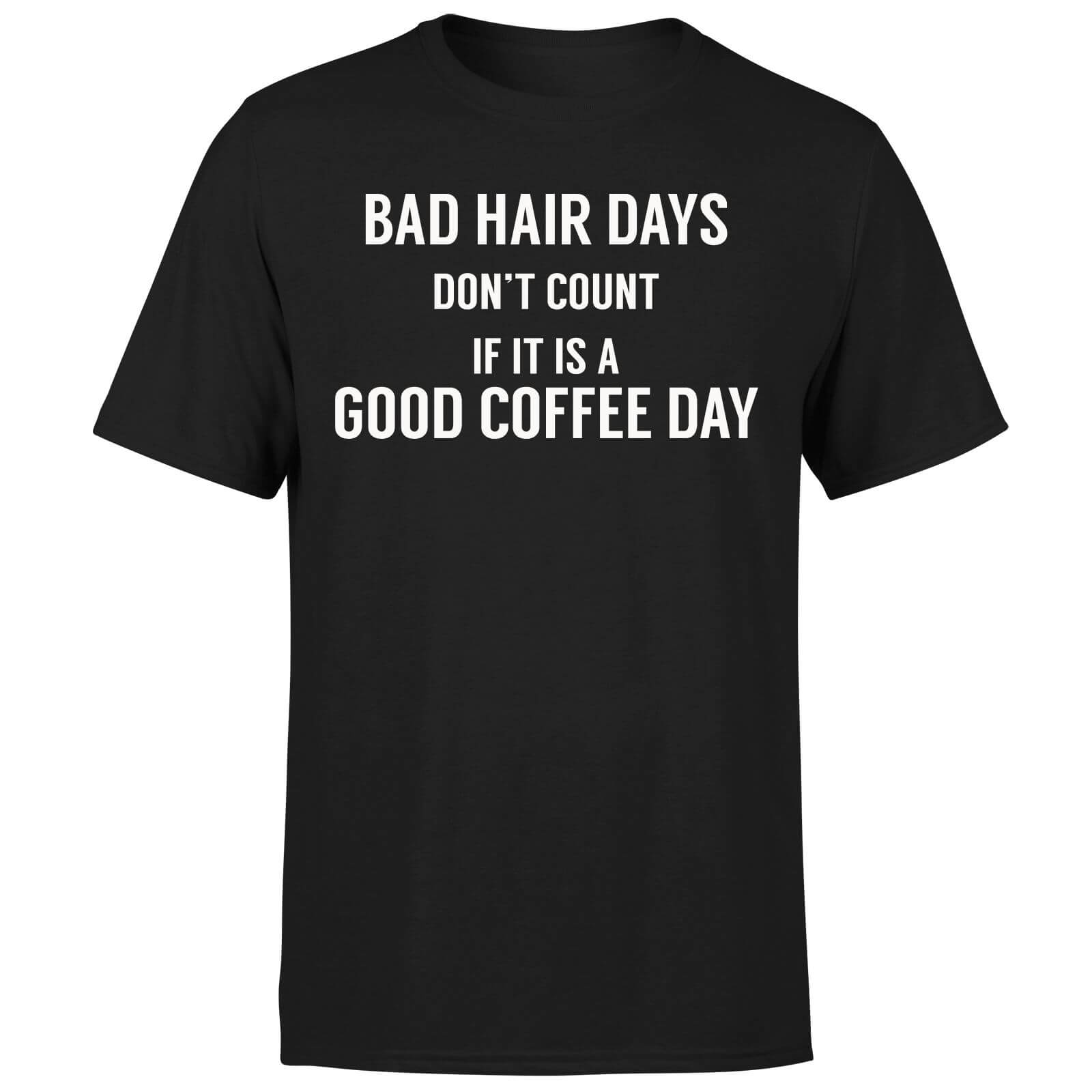 Bad Hair Days Don't Count T-Shirt - Black - S - Black