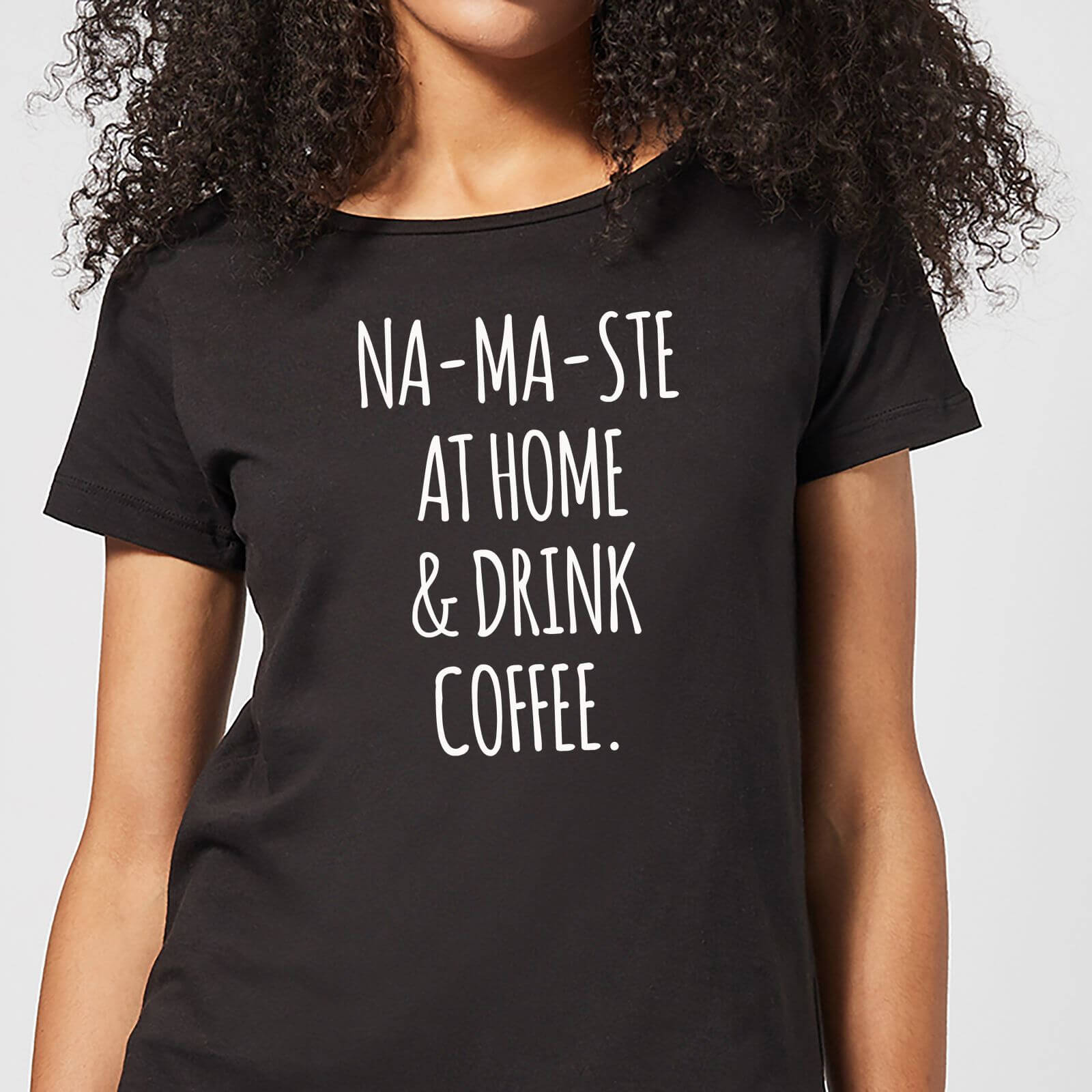 Na-ma-ste at Home and Drink Coffee Women's T-Shirt - Black - XXL - Black