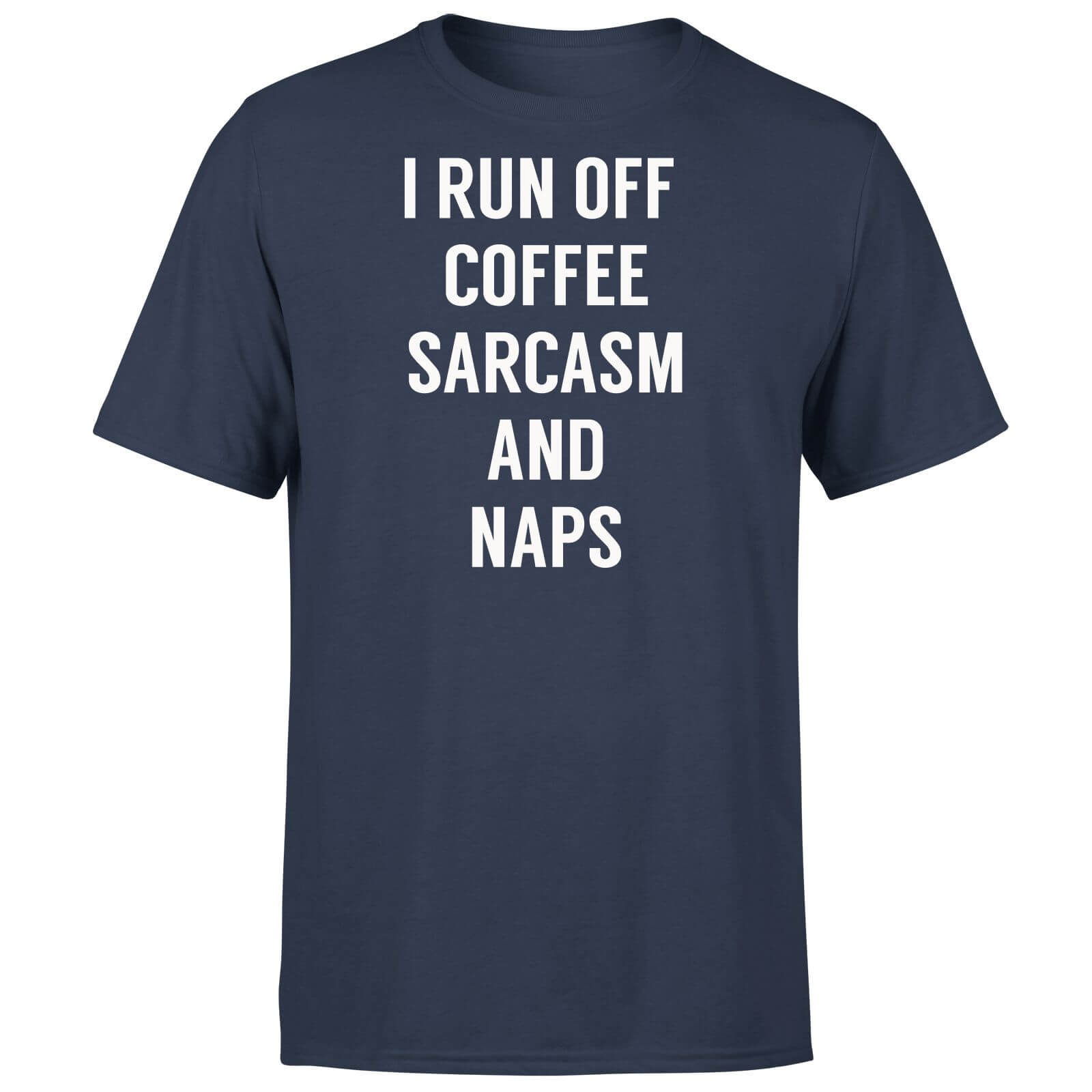 I Run Off Coffee Sarcasm and Naps T-Shirt - Navy - L - Navy