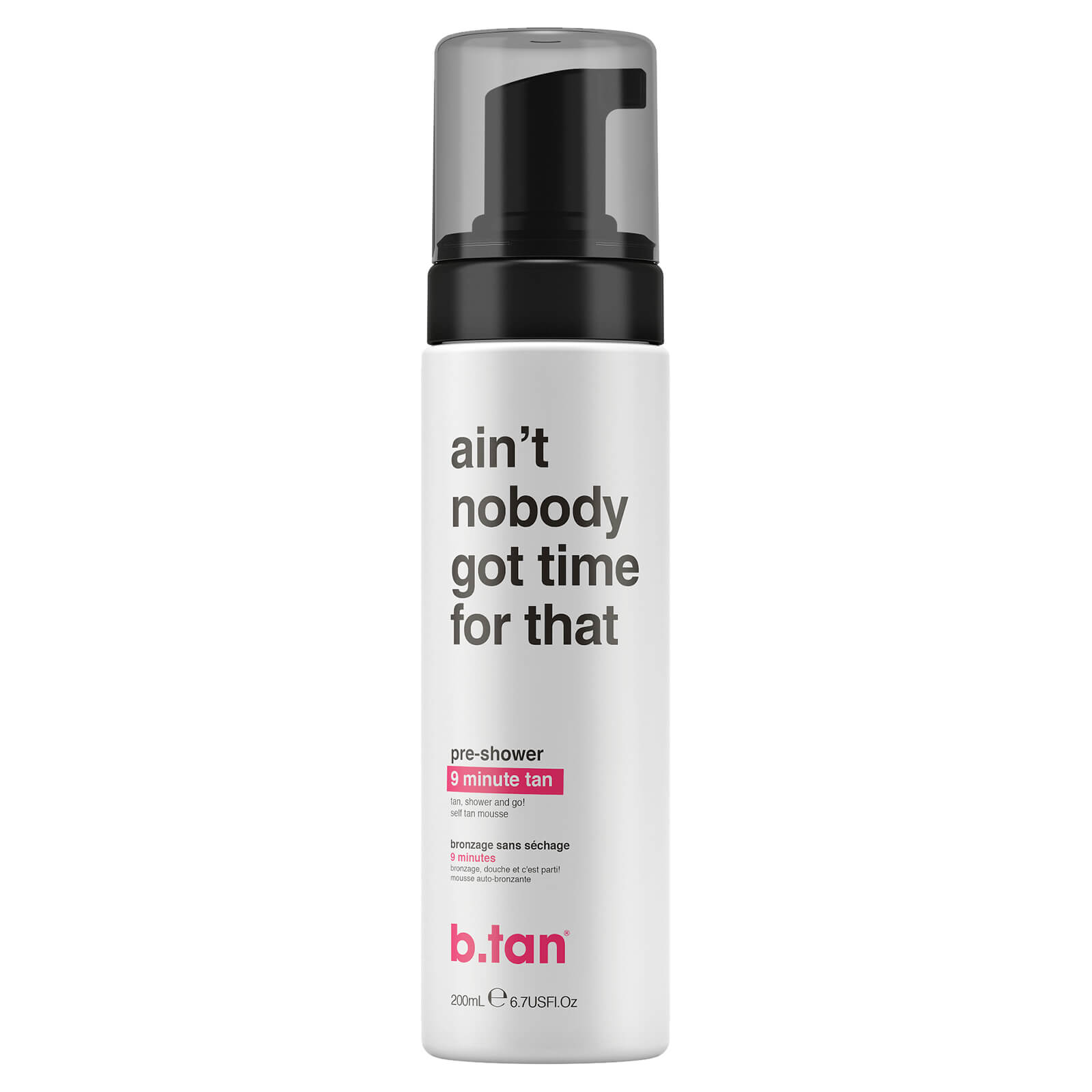 B.Tan Aint Nobody Got Time for Dat! Pre-Shower 9 Minute Tan Mousse
