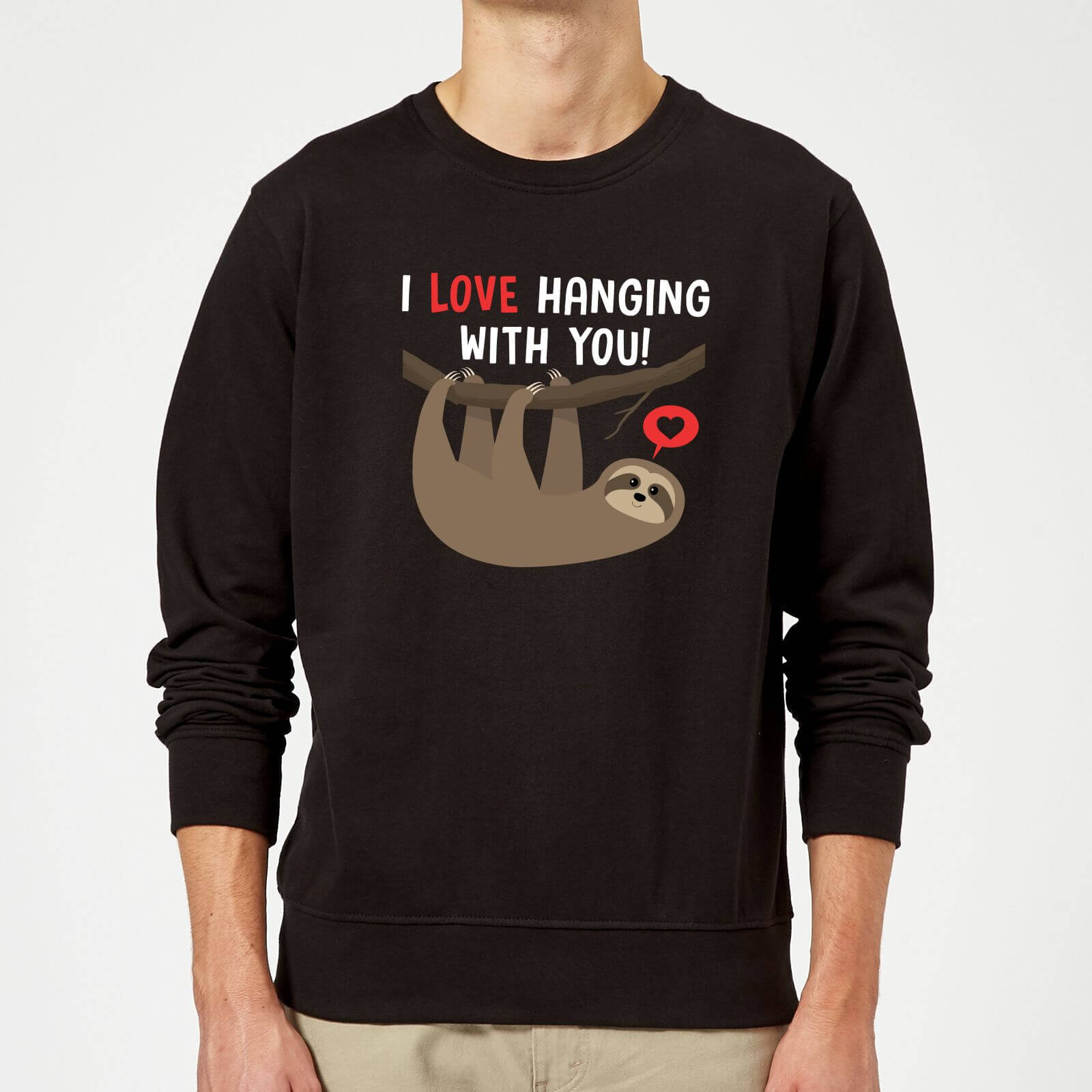 I Love Hanging With You Sweatshirt - Black - S - Black