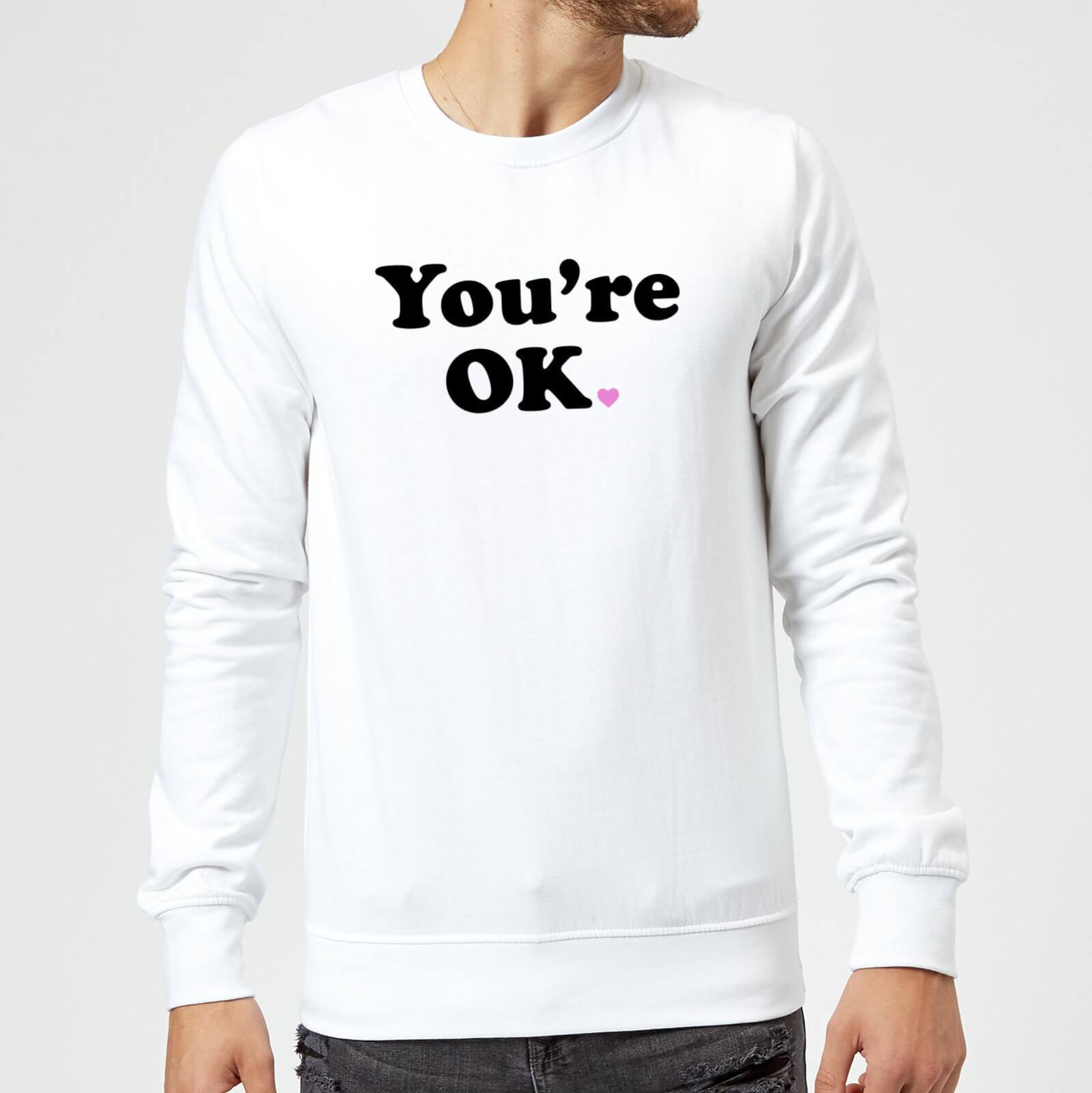 You're OK Sweatshirt - White - M - White