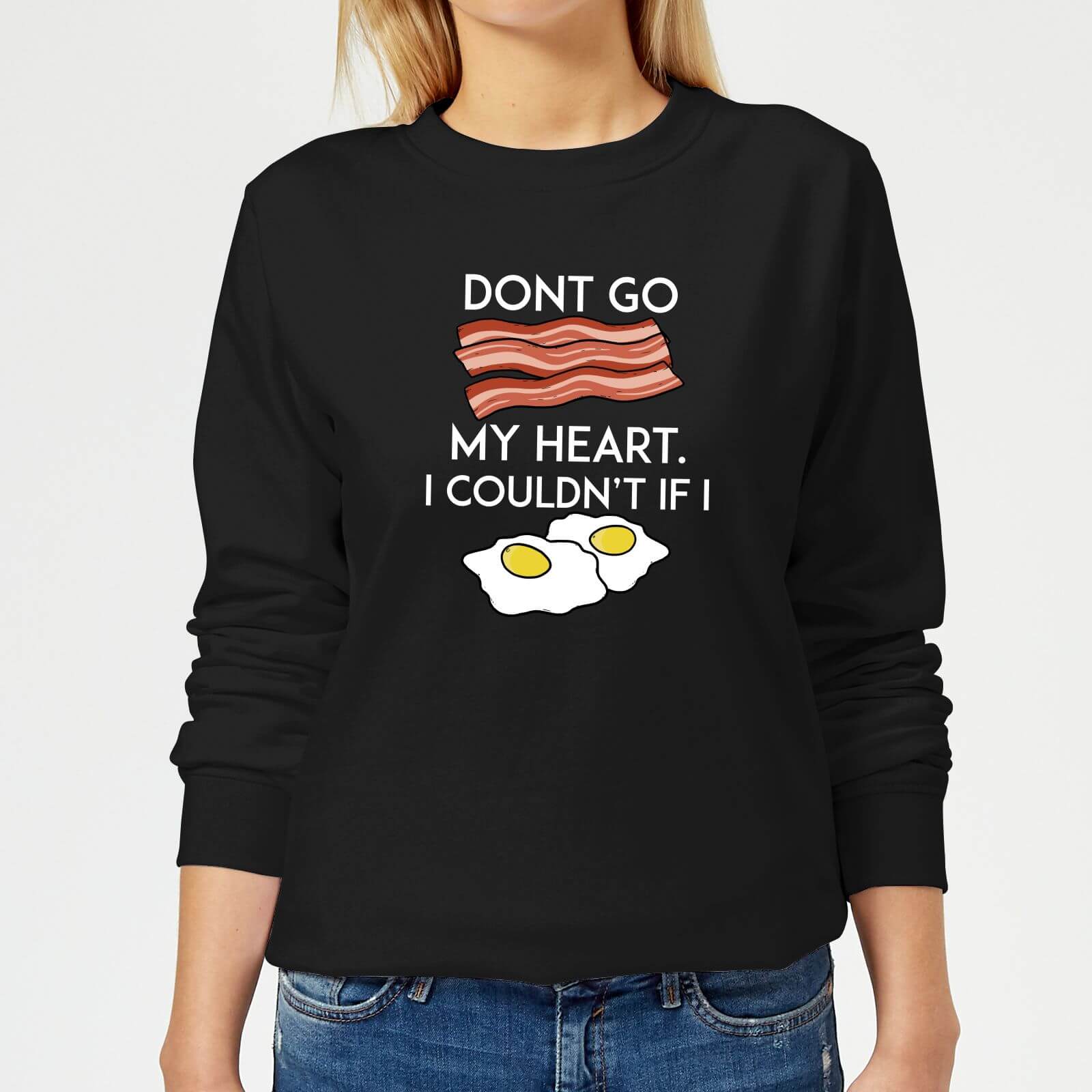 Dont Go Bacon My Heart Women's Sweatshirt - Black - XS - Black