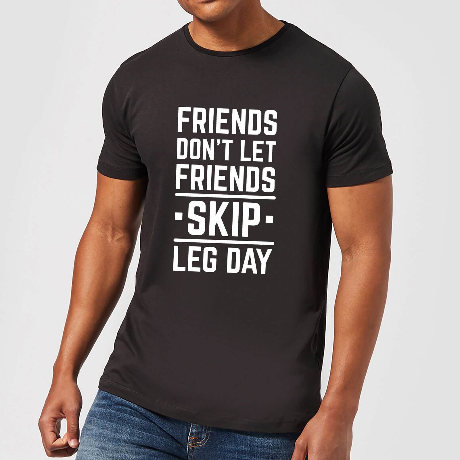 Friends Don't Let Friends Skip Leg Day T-Shirt - Black - M - Black