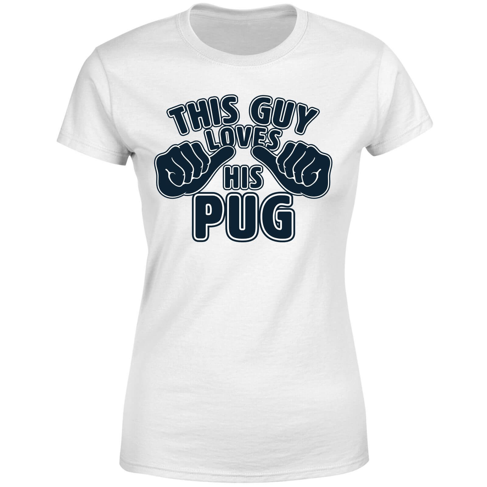 This Guy Loves His Pug Women's T-Shirt - White - 4XL - White