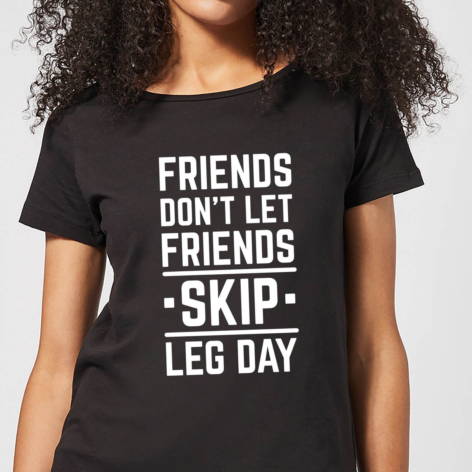 

Friends Don't Let Friends Skip Leg Day Women's T-Shirt - Black - 3XL - Nero