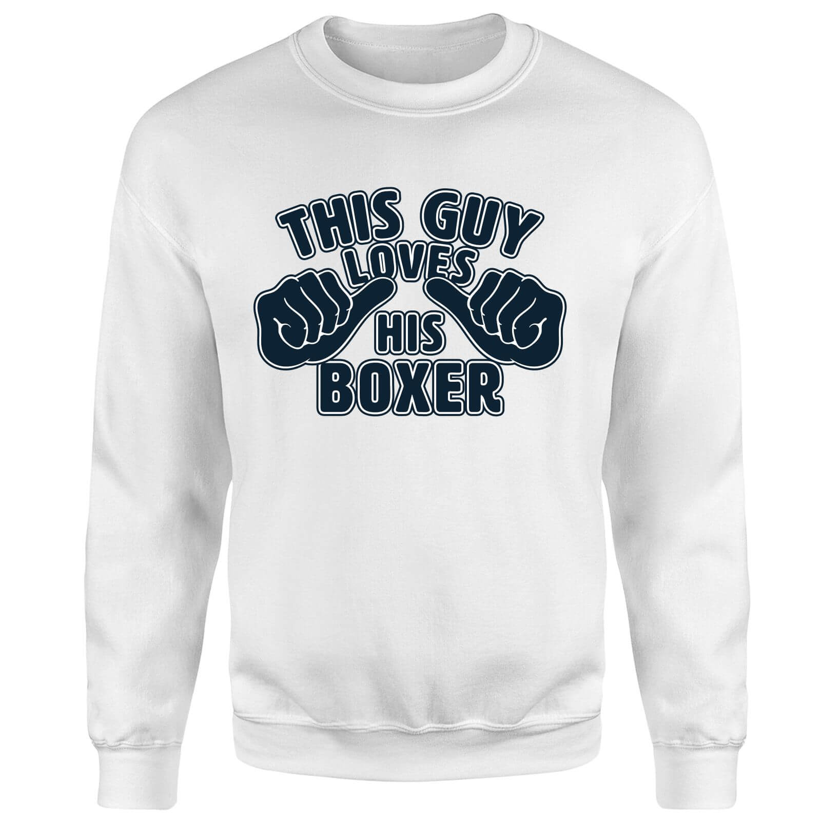 This Guy Loves His Boxer Sweatshirt - White - XXL - White