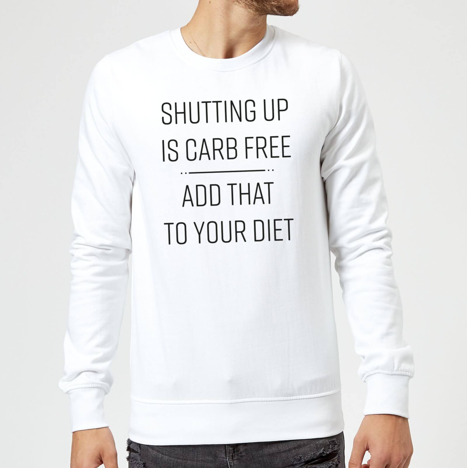 Shutting Up Is Carb Free Sweatshirt - White - XXL - White