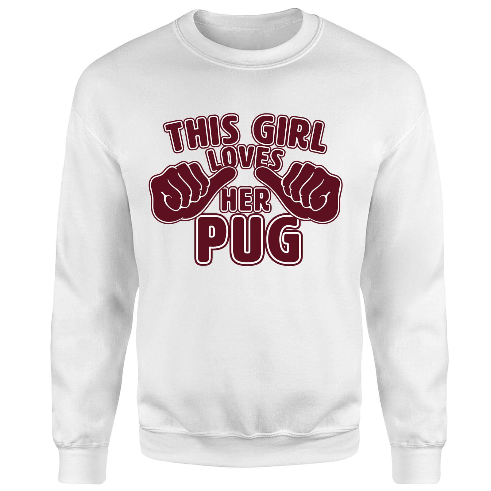 This Girl Loves Her Pug Sweatshirt - White - XL - White
