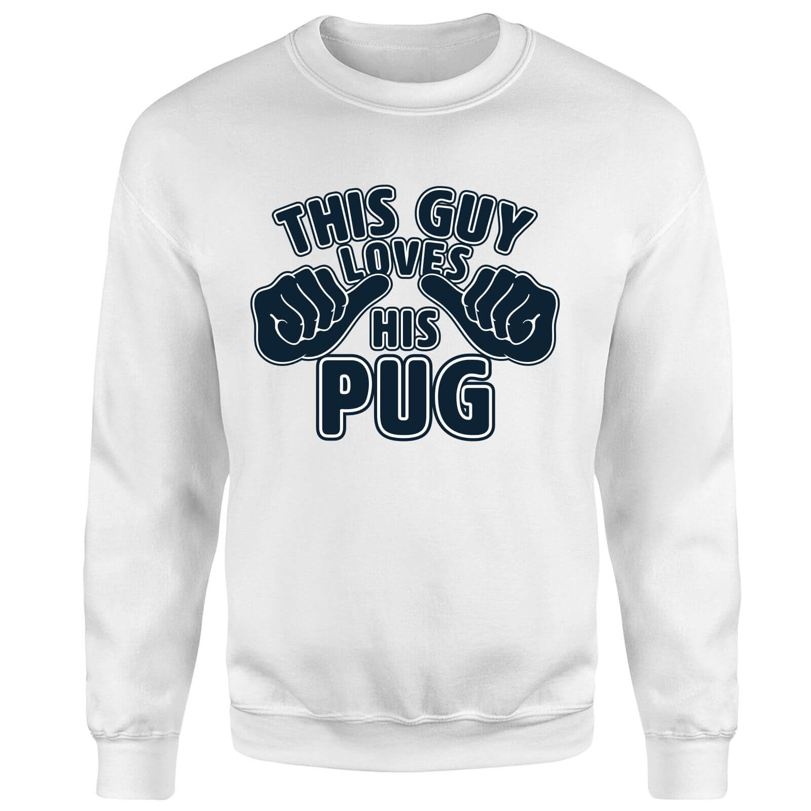 This Guy Loves His Pug Sweatshirt - White - S - White