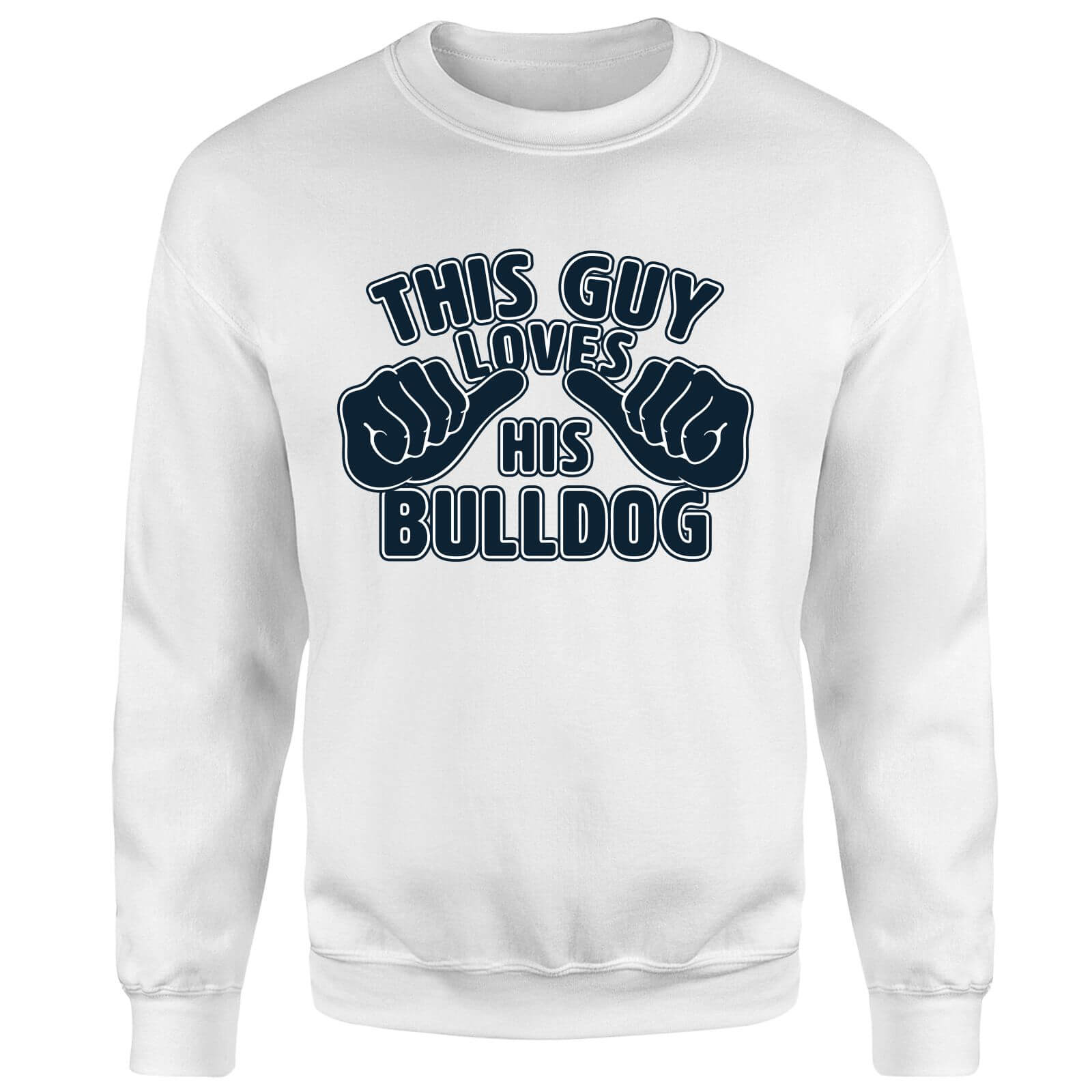 This Guy Loves His Bulldog Sweatshirt - White - S - White