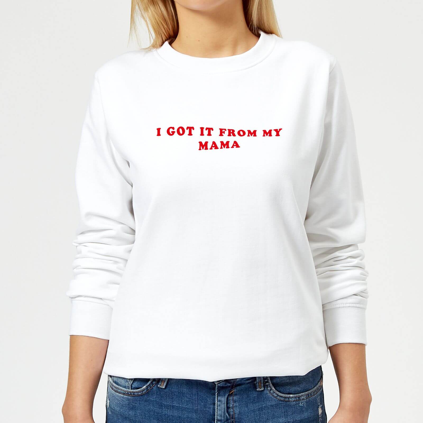 I Got It From My Mama Women's Sweatshirt - White - XS - White