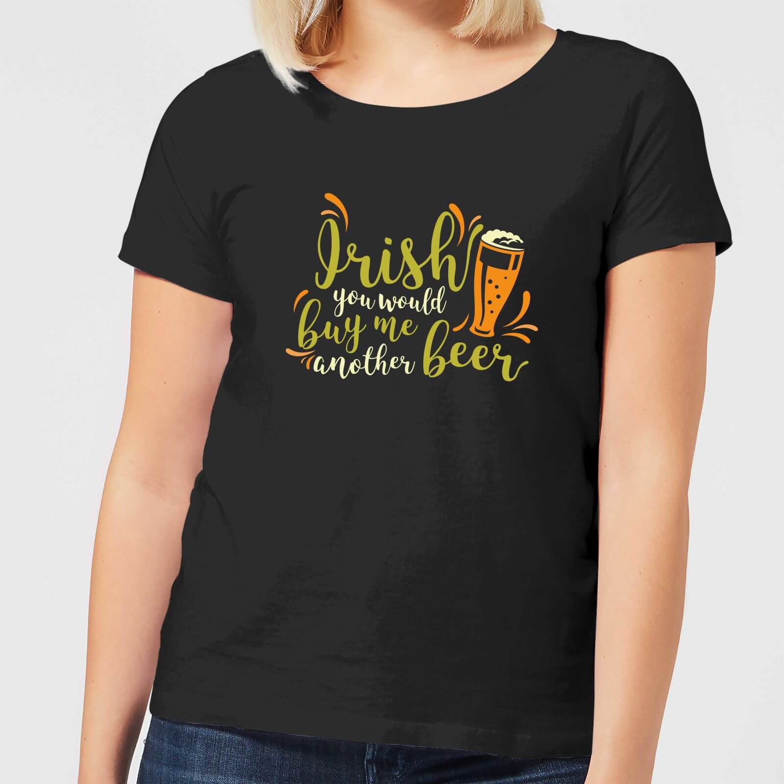 Irish You Would Buy Me Another Beer Women's T-Shirt - Black - M - Black