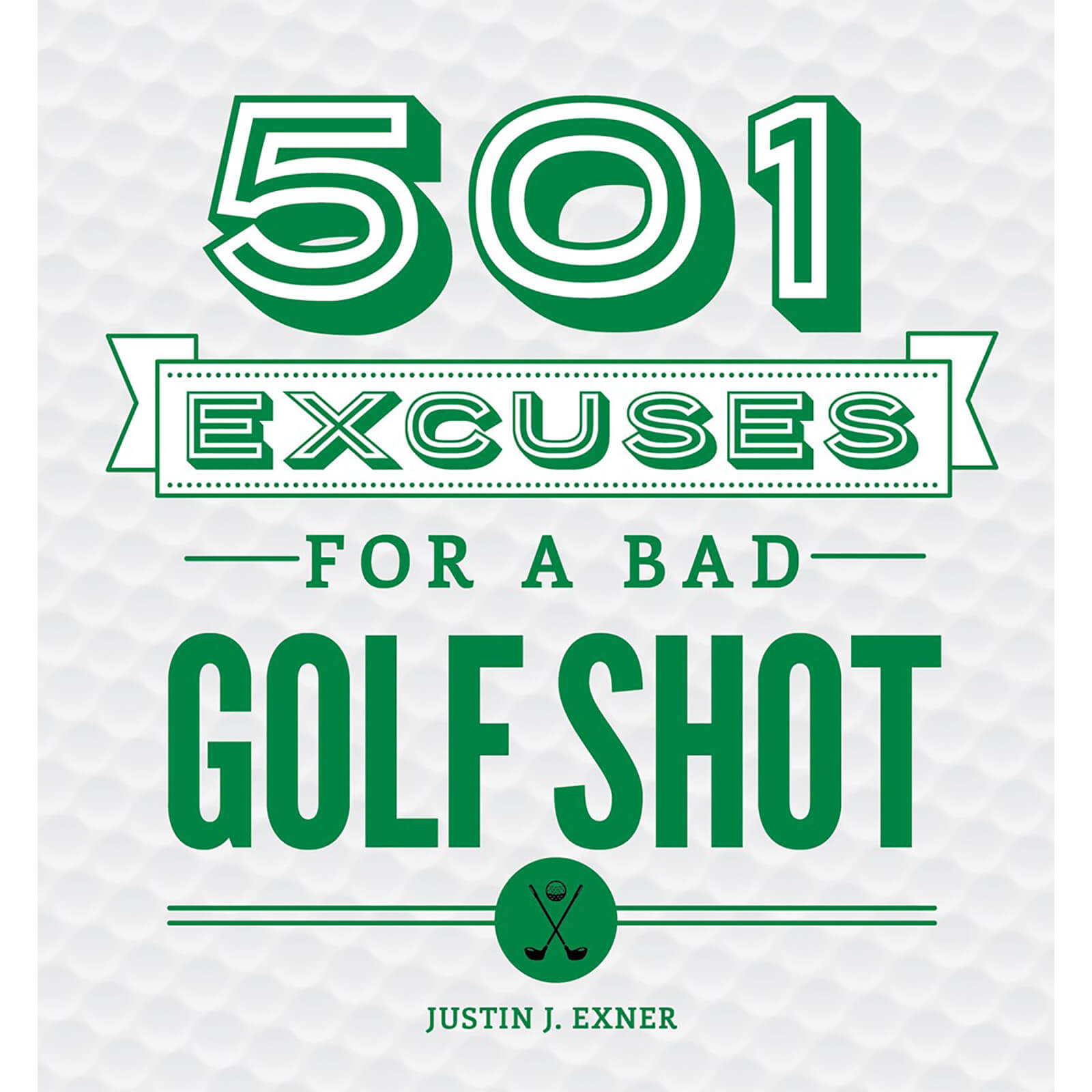 501 Excuses for a Bad Shot Hardback Book