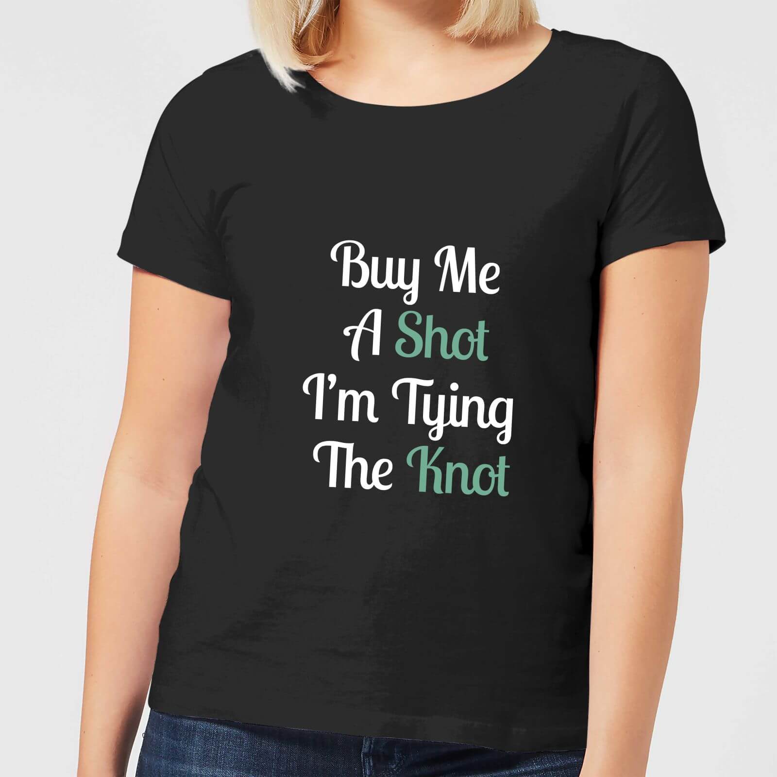 Buy Me A Shot I'm Tying The Knot Women's T-Shirt - Black - L - Black